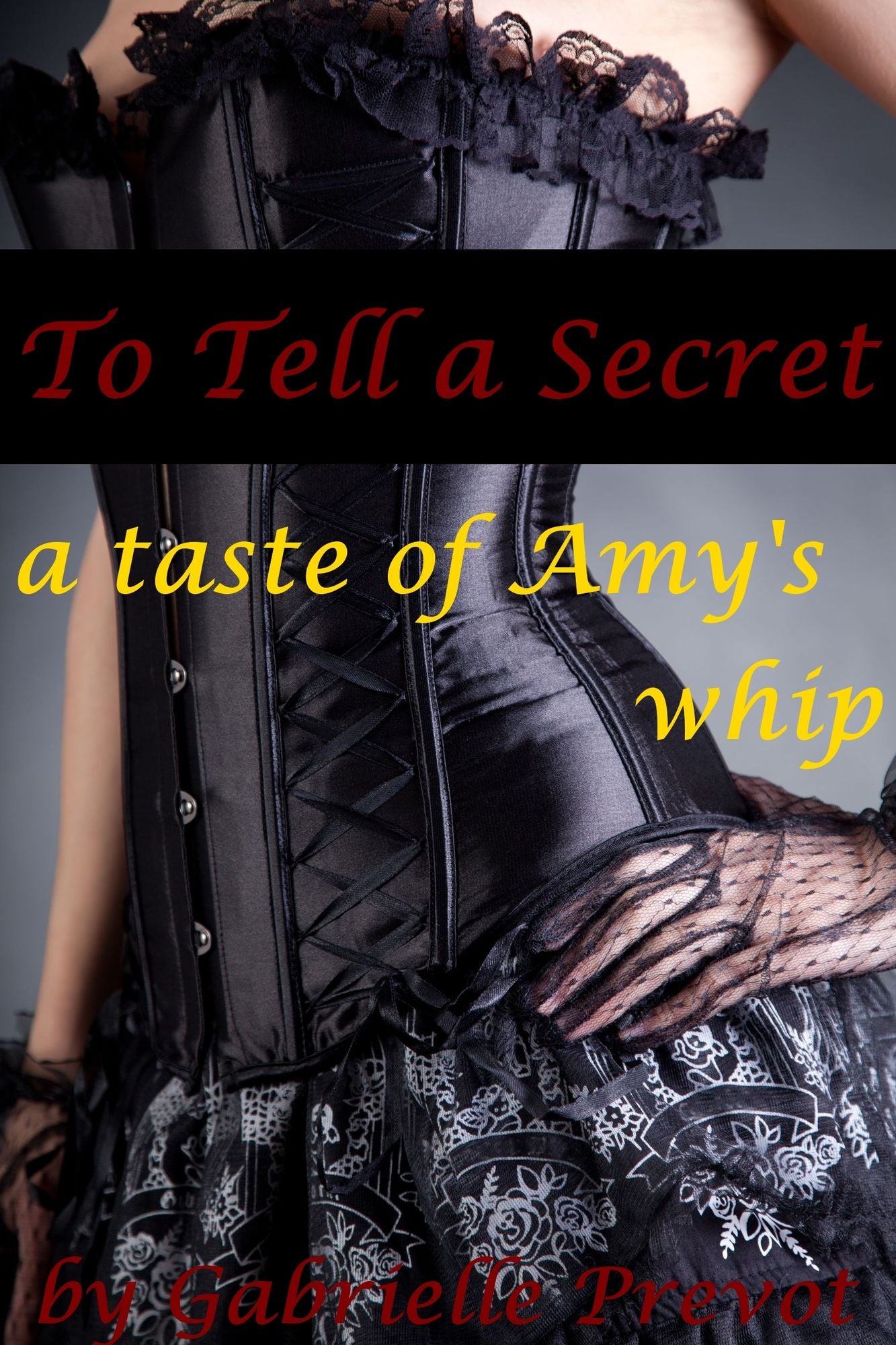 To Tell a Secret: A Taste of Amy's Whip