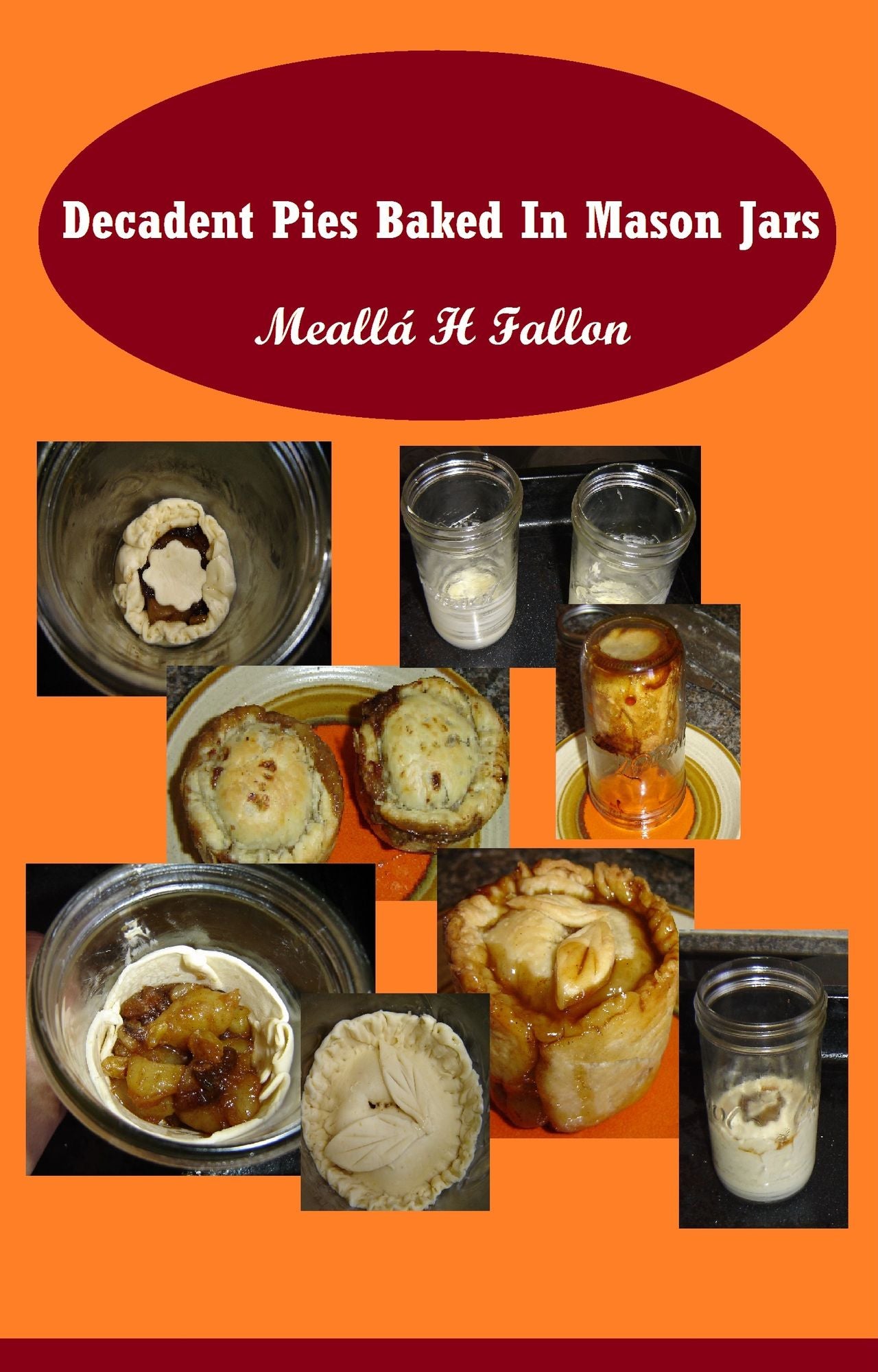 Decadent Pies Baked In Mason Jars