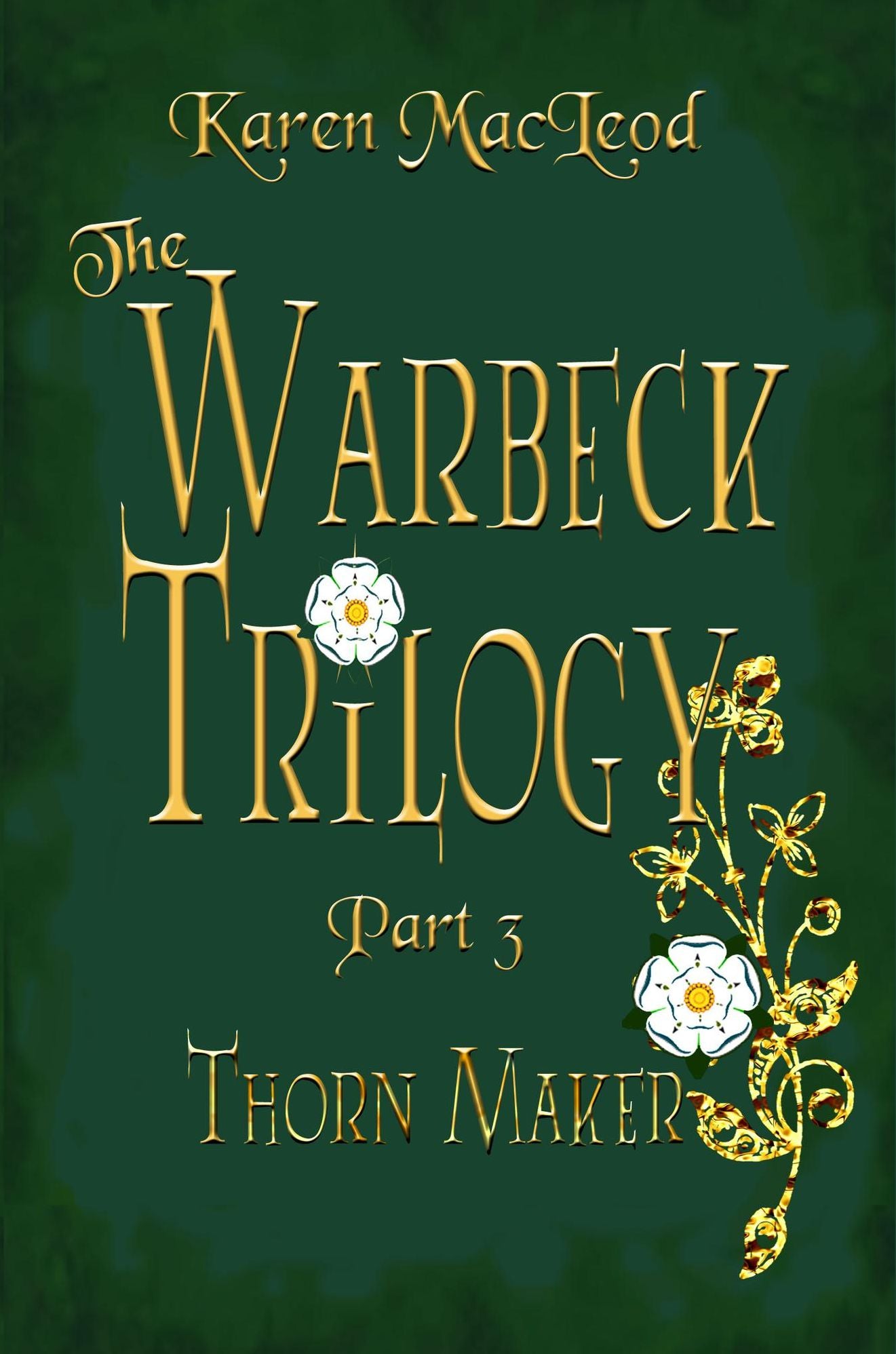 Thorn Maker: Part III of Warbeck Trilogy