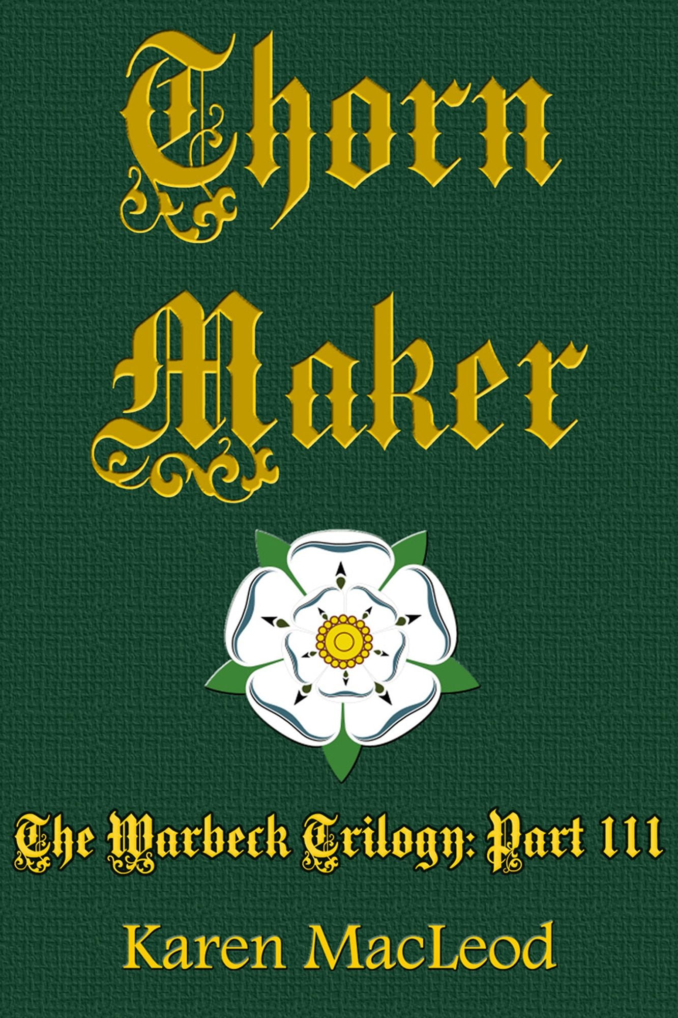 Thorn Maker: Part III of Warbeck Trilogy