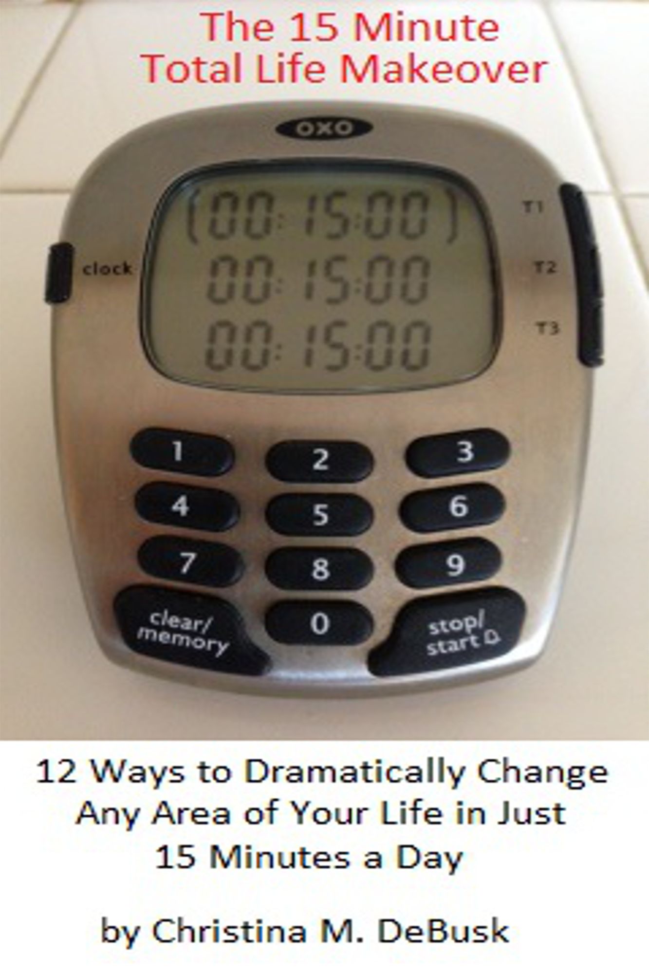 The 15 Minute Total Life Makeover