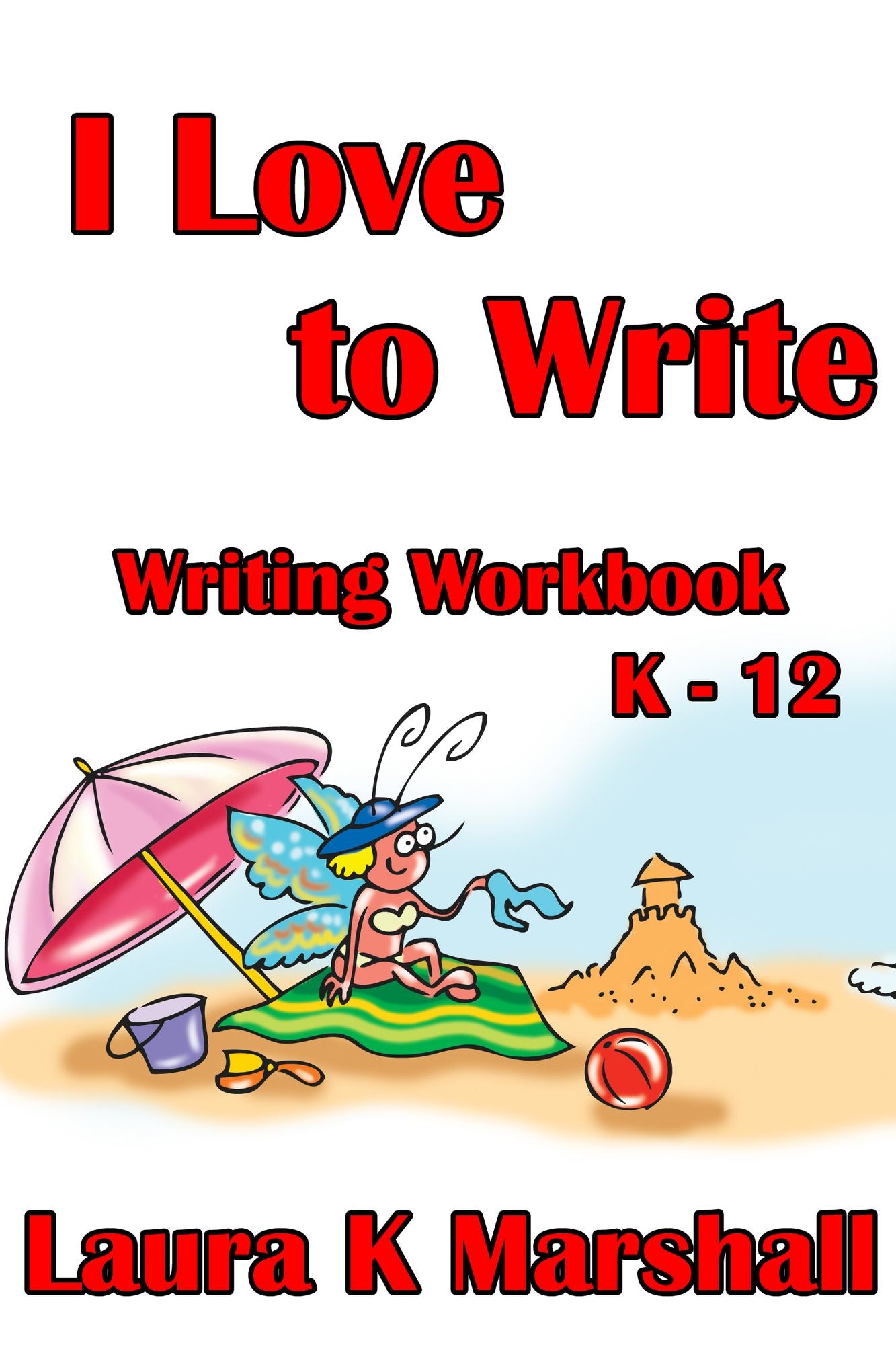 I Love to Write: Workbook