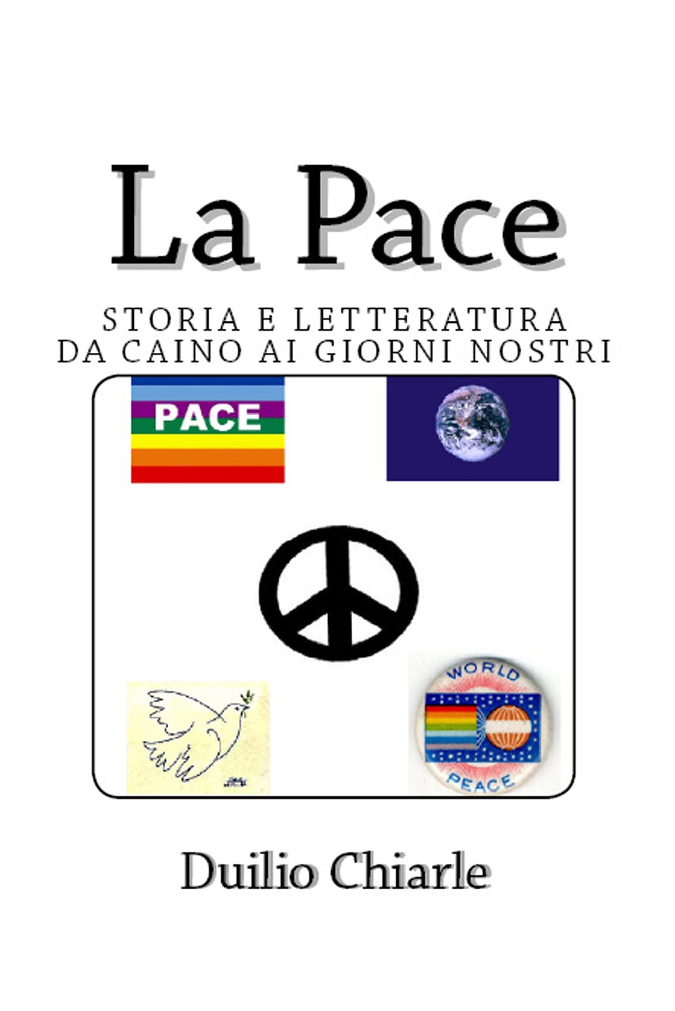 La pace: Storia e letteratura da Caino ai giorni nostri