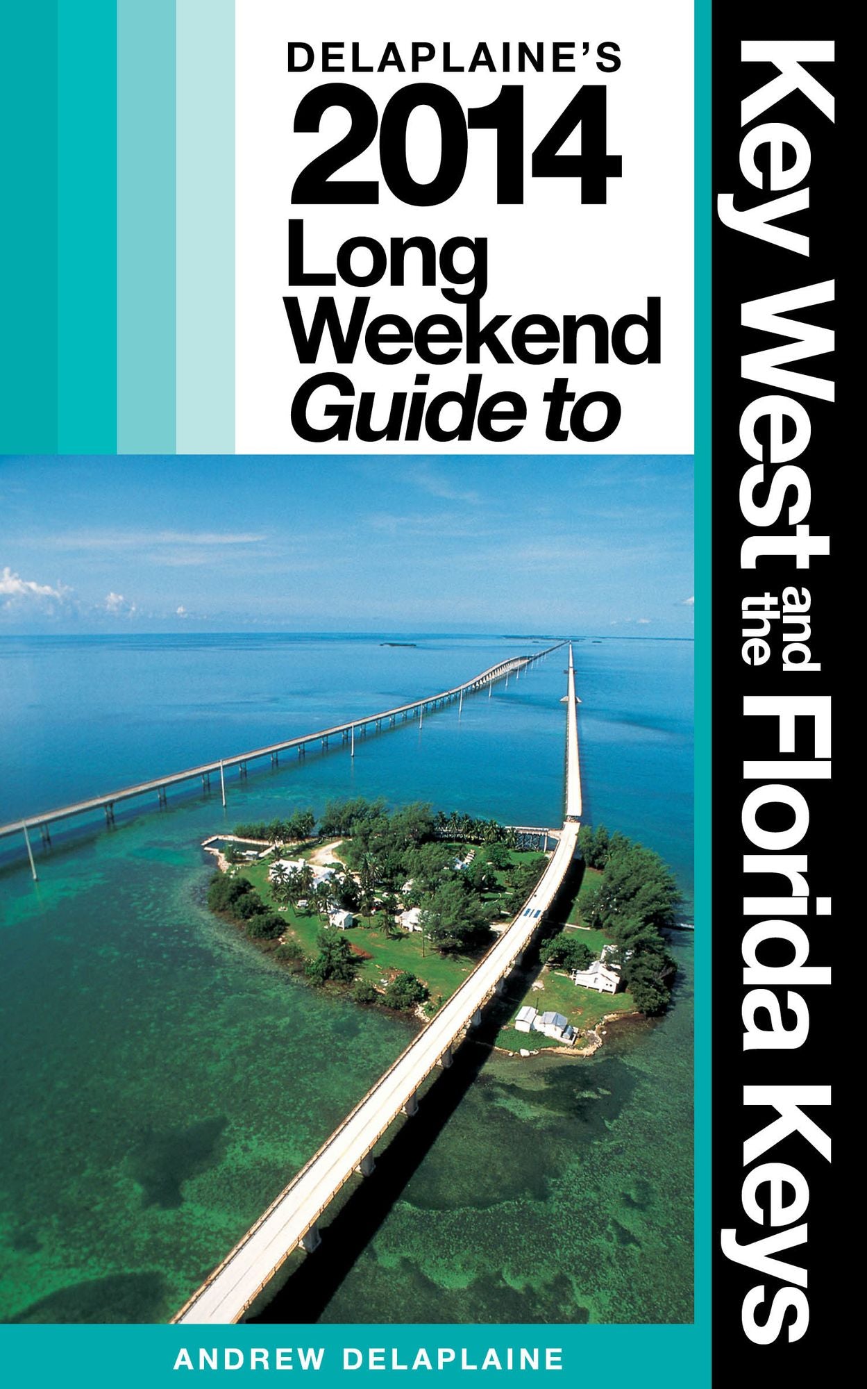 Delaplaine's 2014 Long Weekend Guide to Key West & the Florida Keys