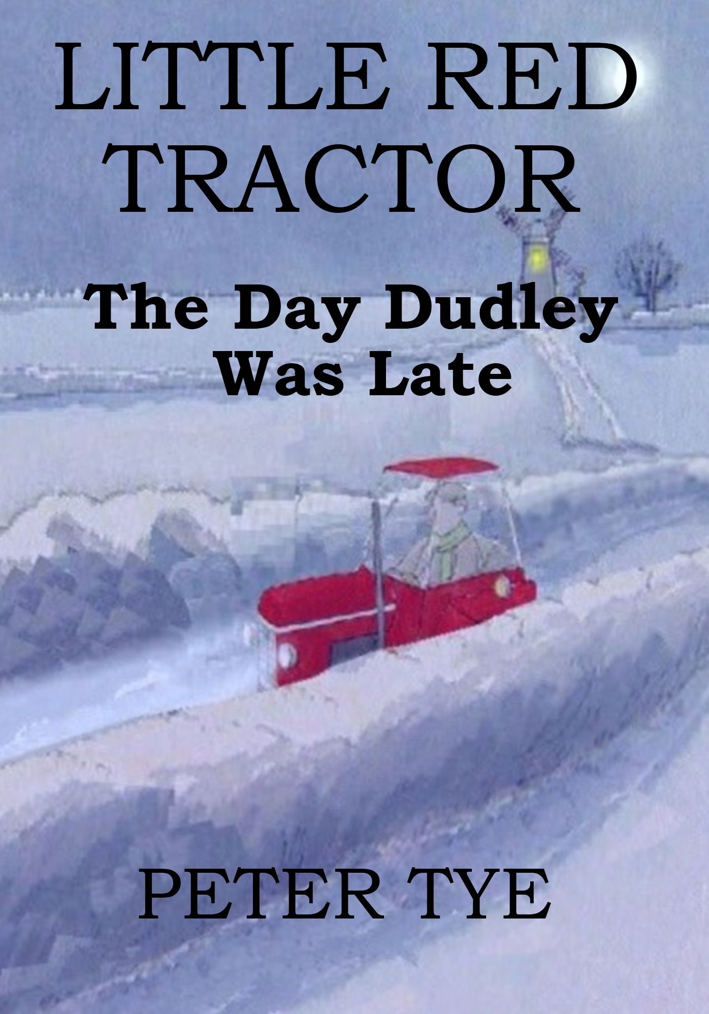 Little Red Tractor: The Day Dudley Was Late