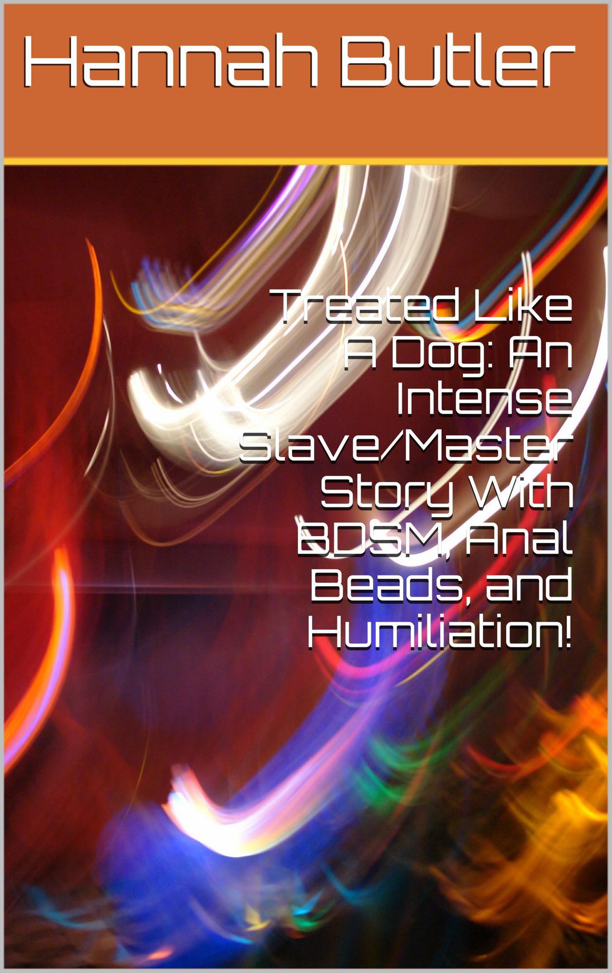 Treated Like A Dog: An Intense Slave/Master Story With BDSM, Anal Beads, and Humiliation!