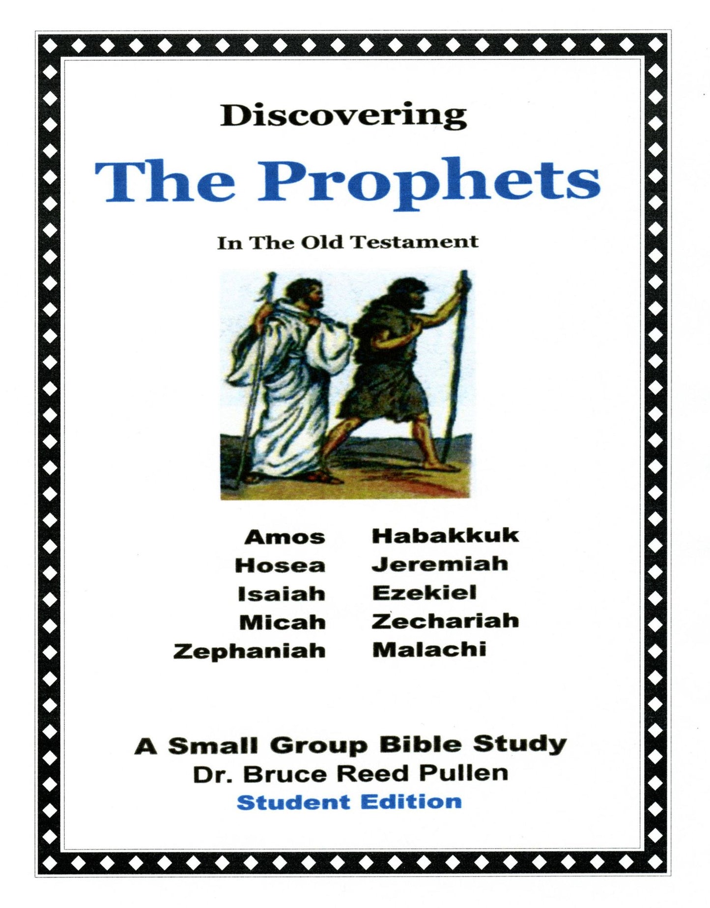 Discovering The Prophets in the Old Testament: A Small Group Bible Study
