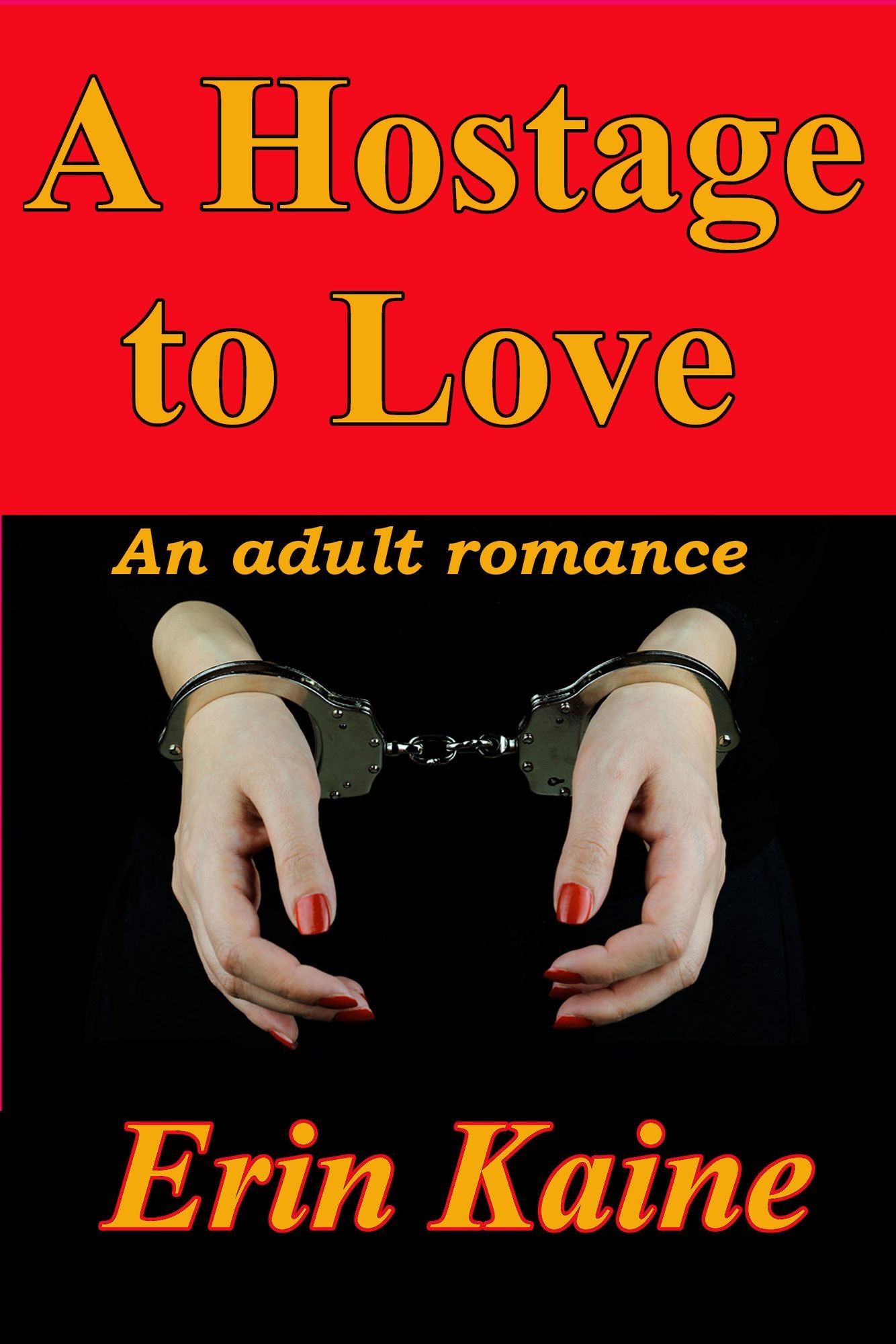 A Hostage to Love: An adult romance