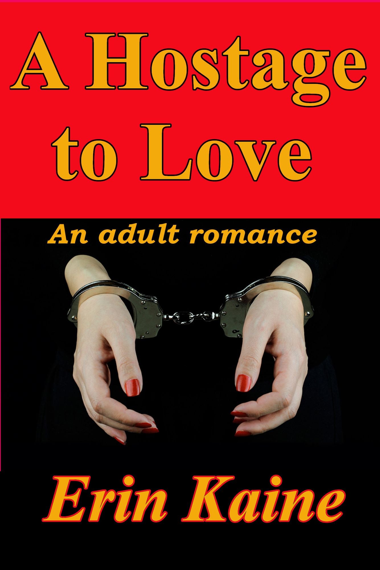A Hostage to Love: An adult romance