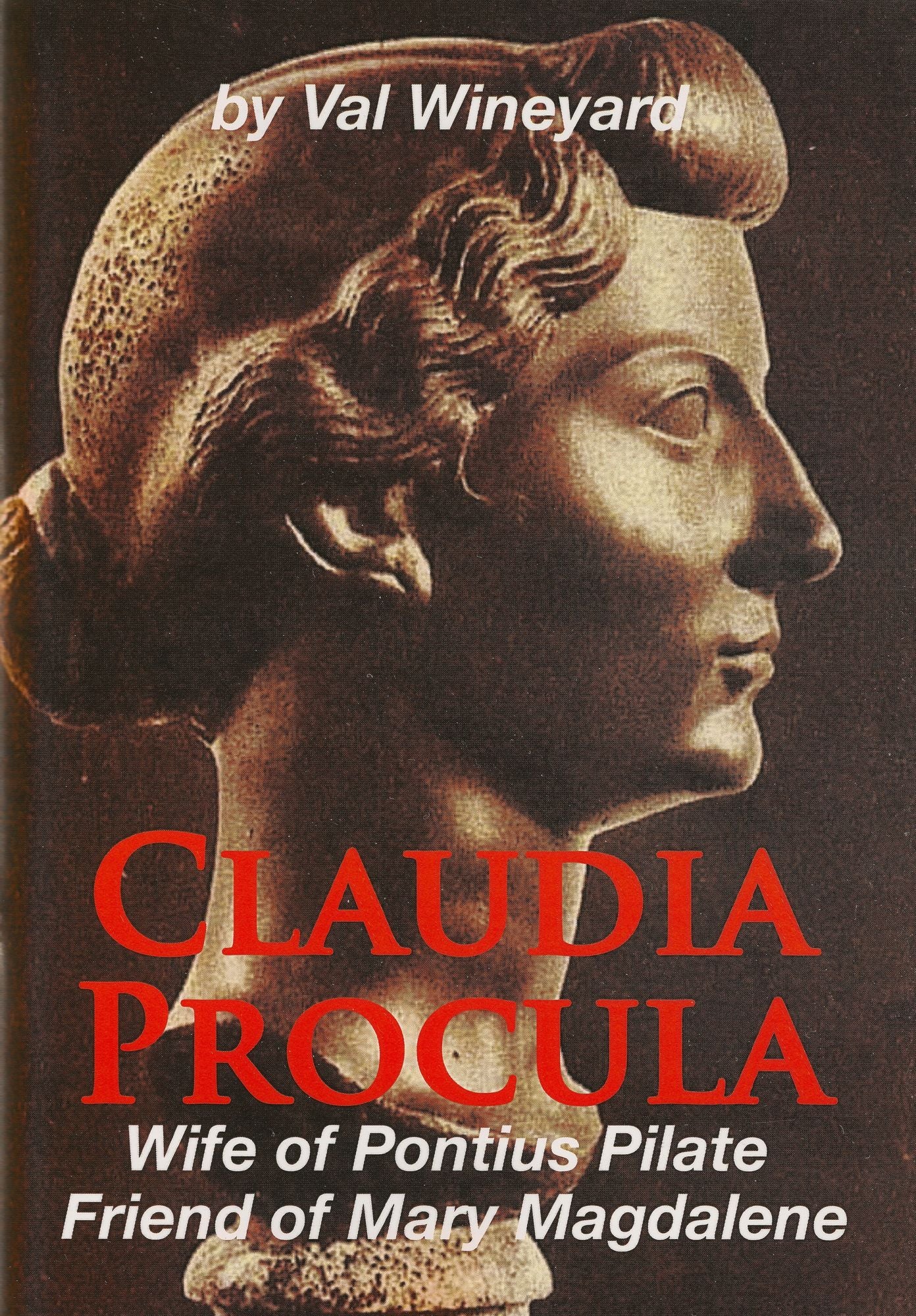 Claudia Procula Wife of Pontius Pilate Friend of Mary Magdalene