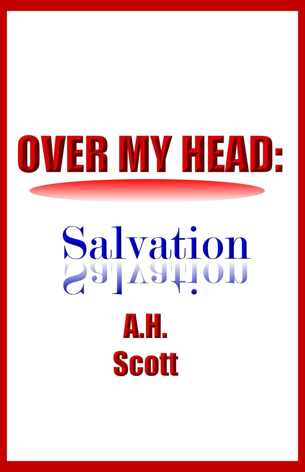 Over My Head: Salvation