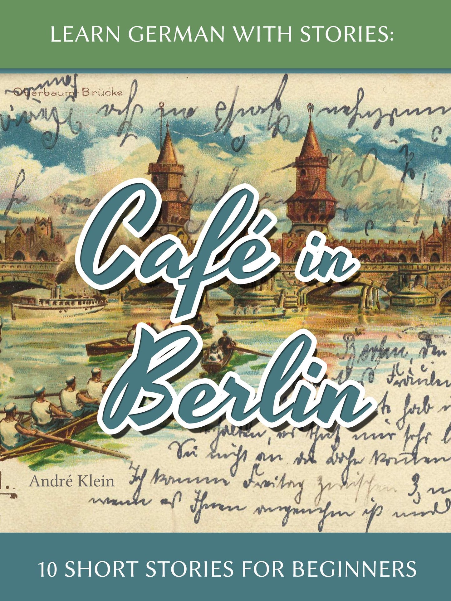 Learn German With Stories: Cafe In Berlin - 10 Short Stories For Beginners