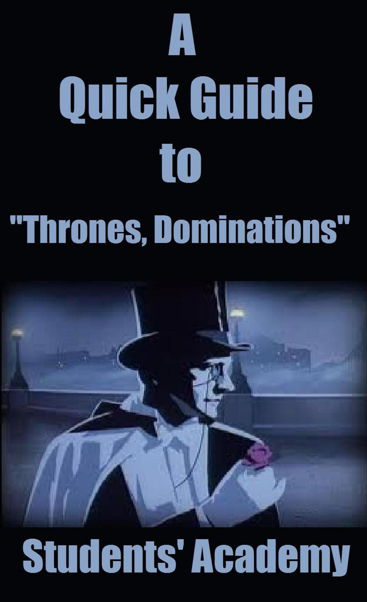 A Quick Guide to "Thrones, Dominations"