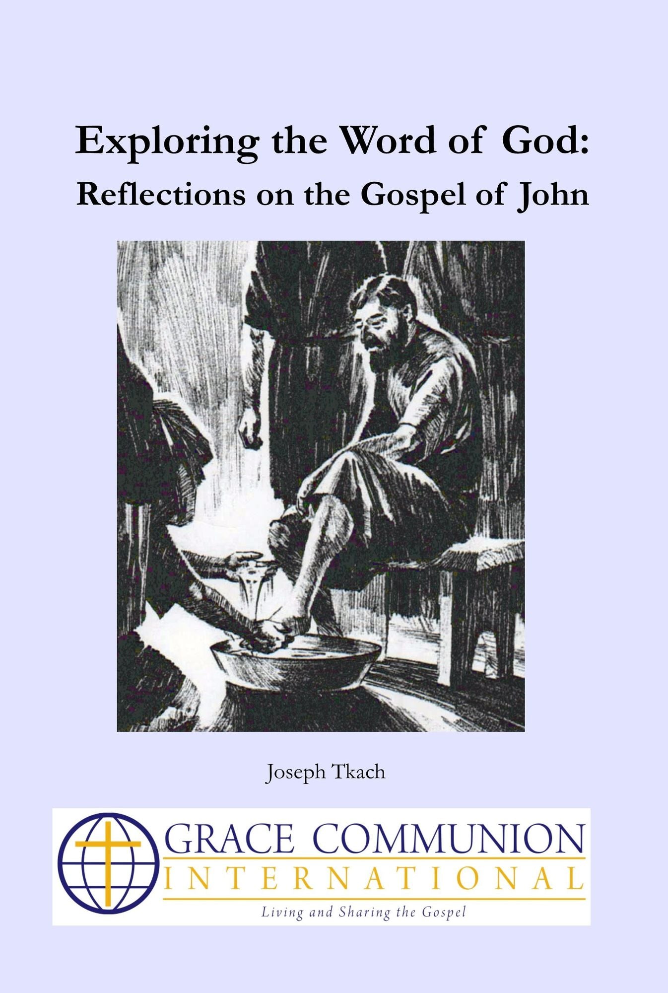 Exploring the Word of God: Reflections on the Gospel of John