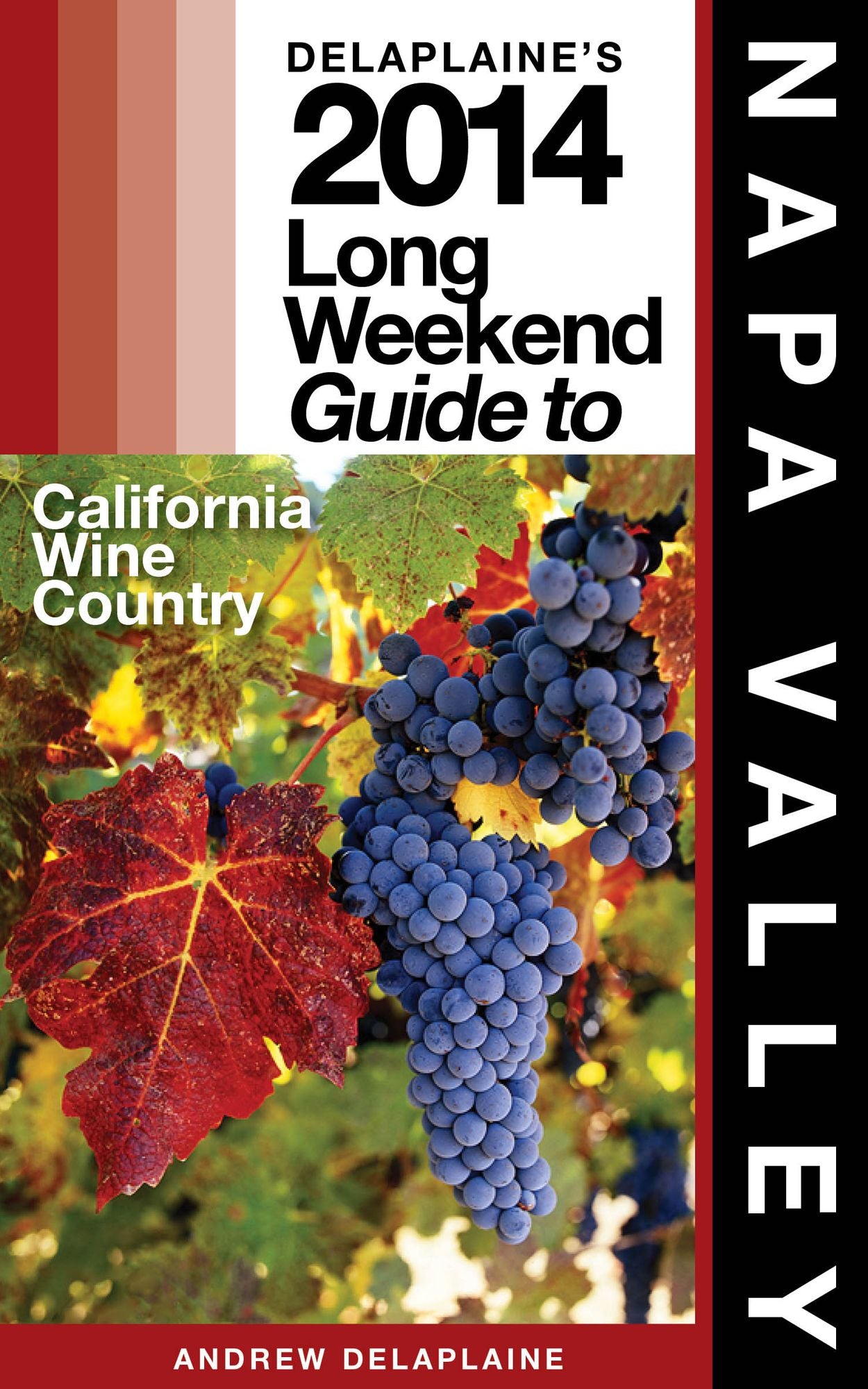 Delaplaine's 2014 Long Weekend Guide to Napa Valley