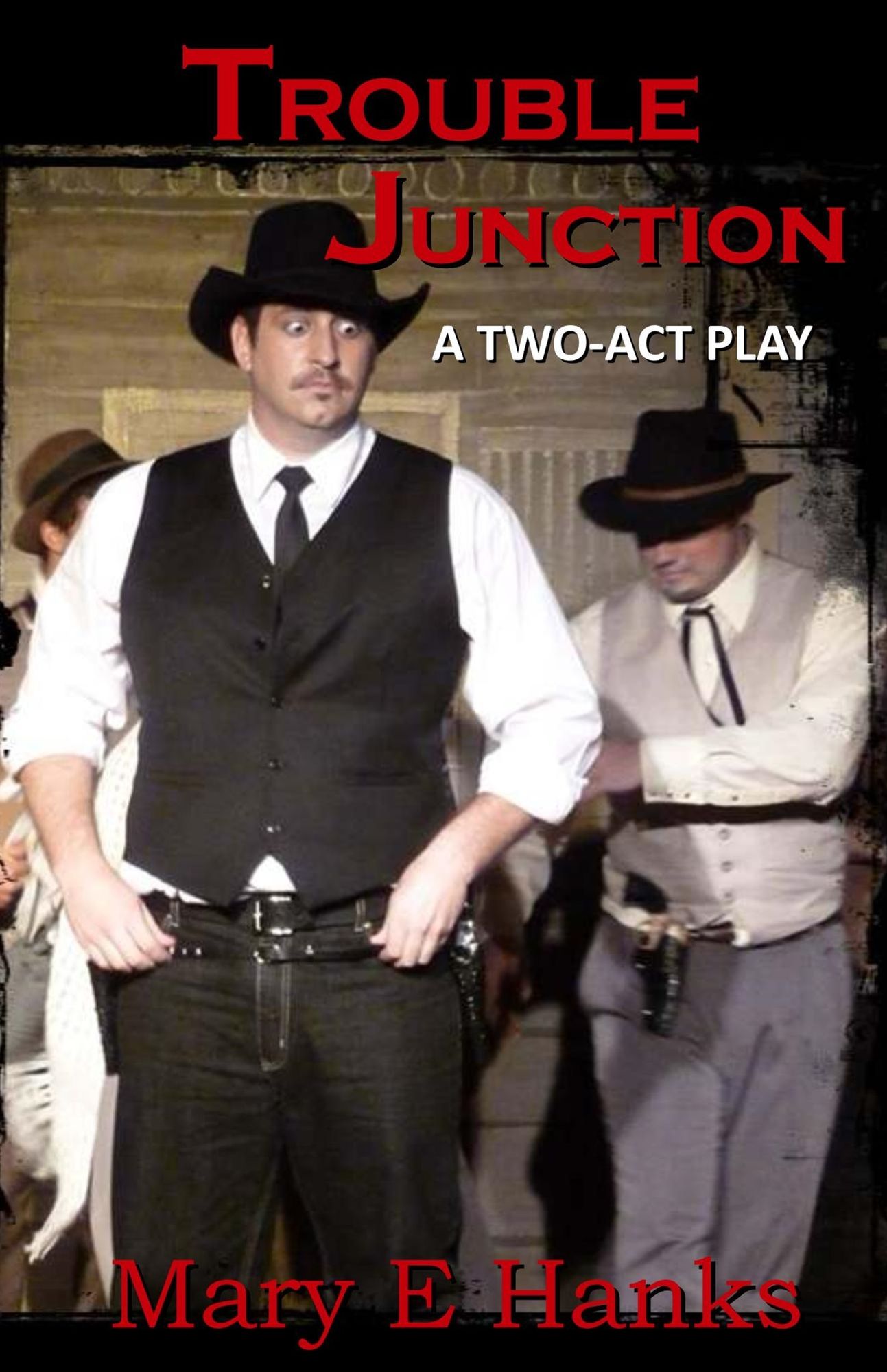 Trouble Junction (A Two-Act Play)