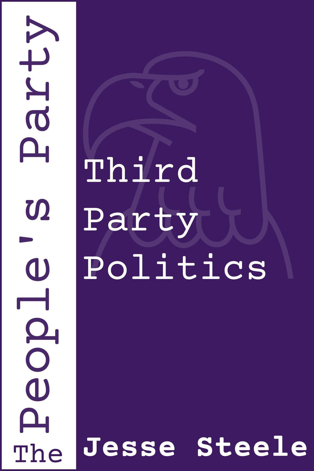 The People's Party: Third Party Politics