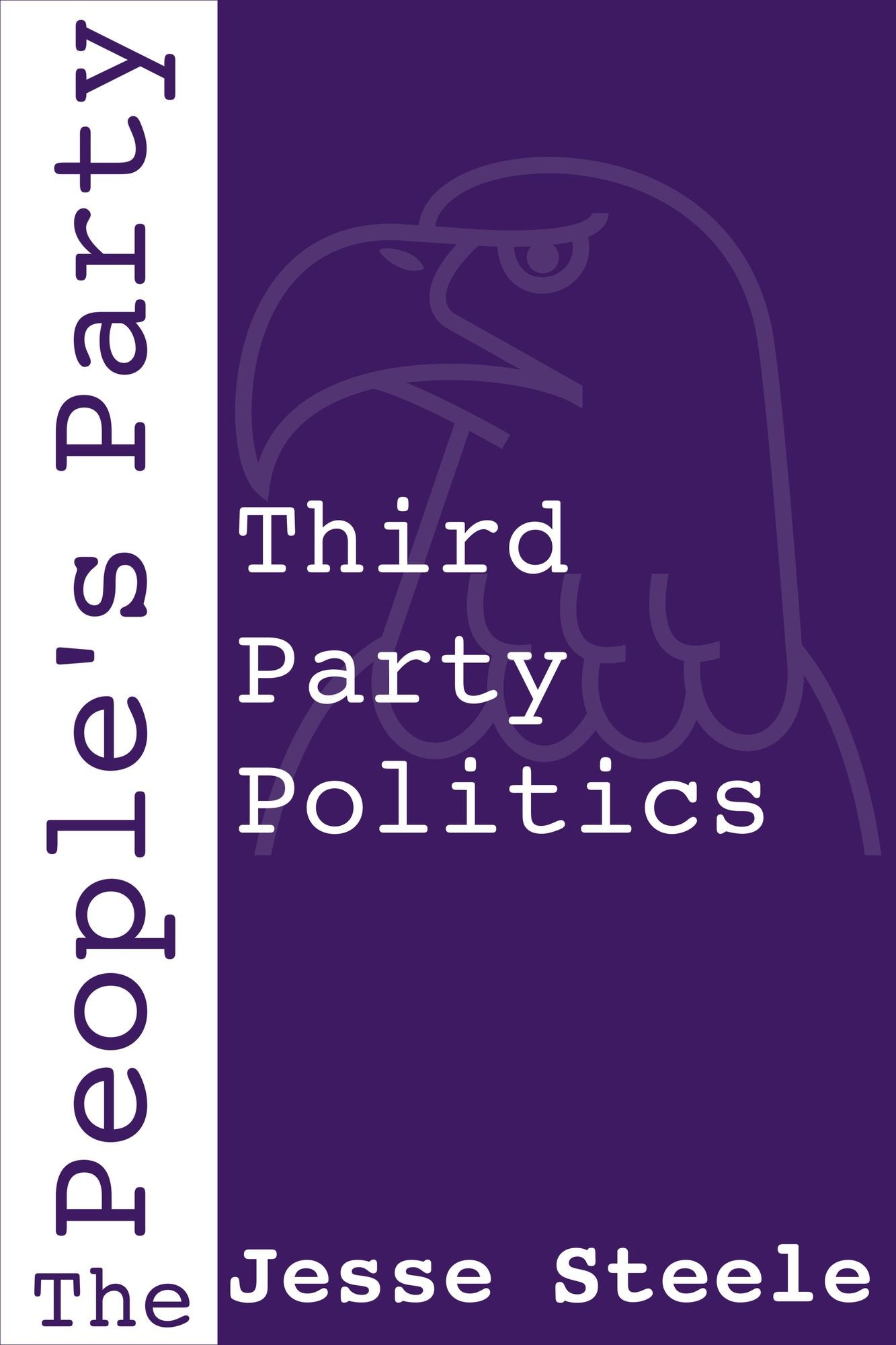 The People's Party: Third Party Politics