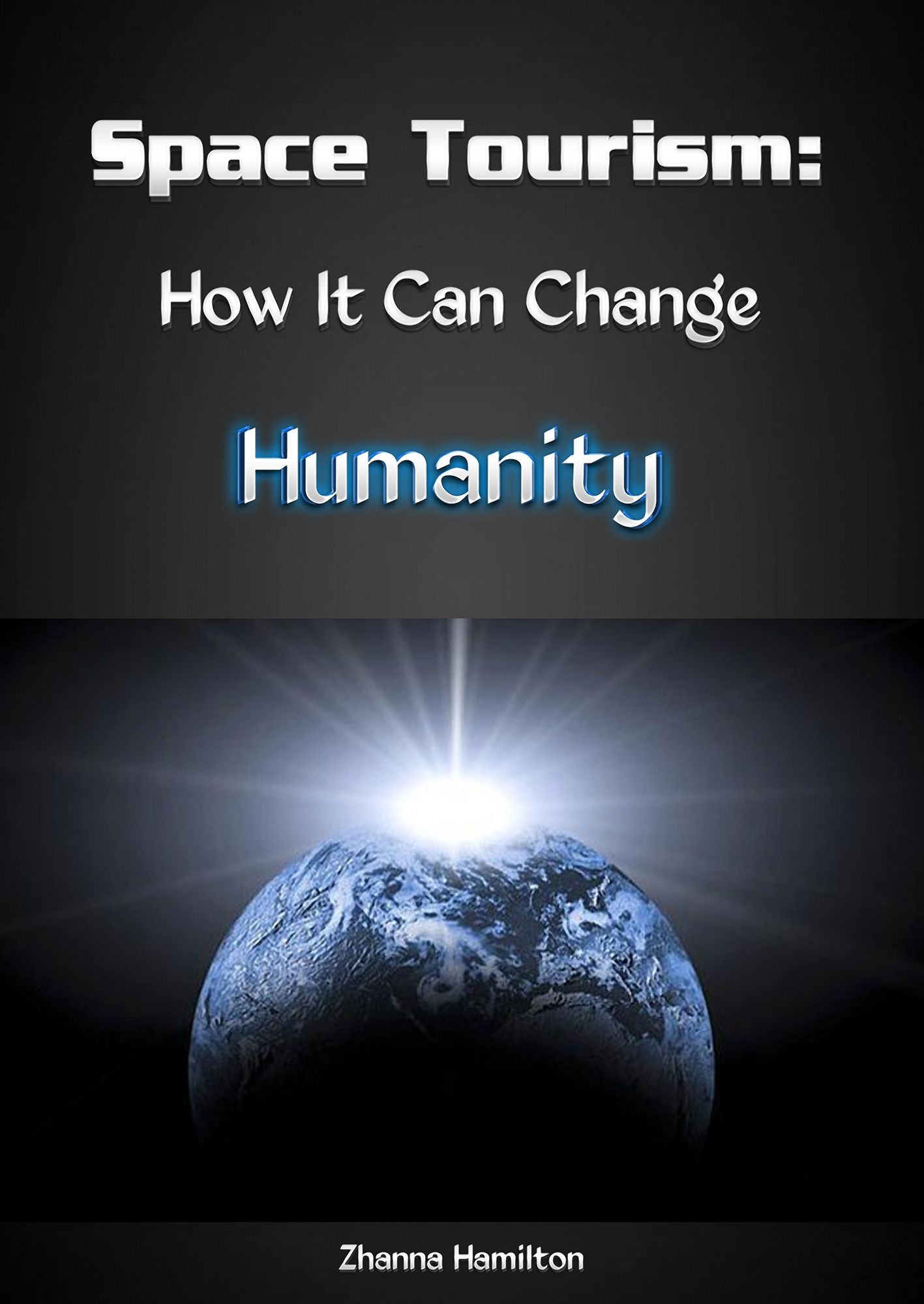 Space Tourism: How It Can Change Humanity