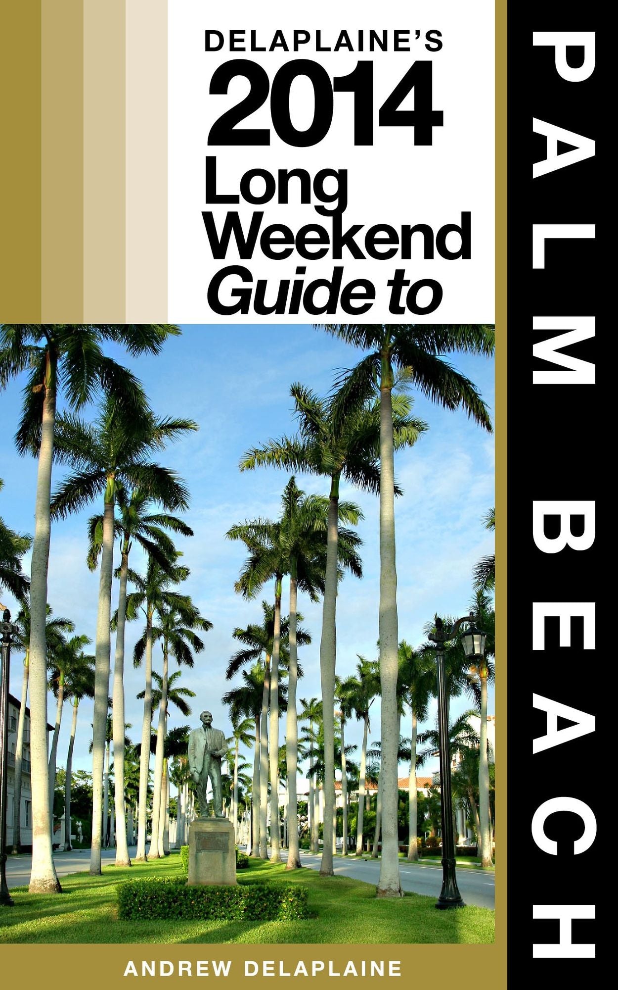 Delaplaine's 2014 Long Weekend Guide to Palm Beach