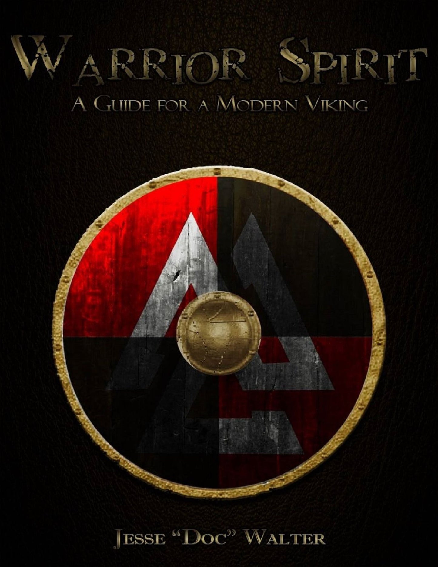 Warrior Spirit "A Guide for a Modern Viking"