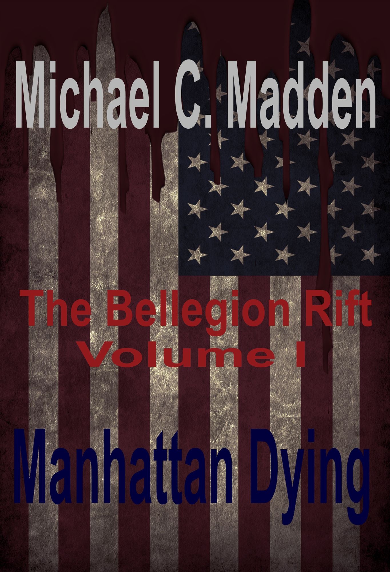 Manhattan Dying: Volume I of, The Bellegion Rift Series