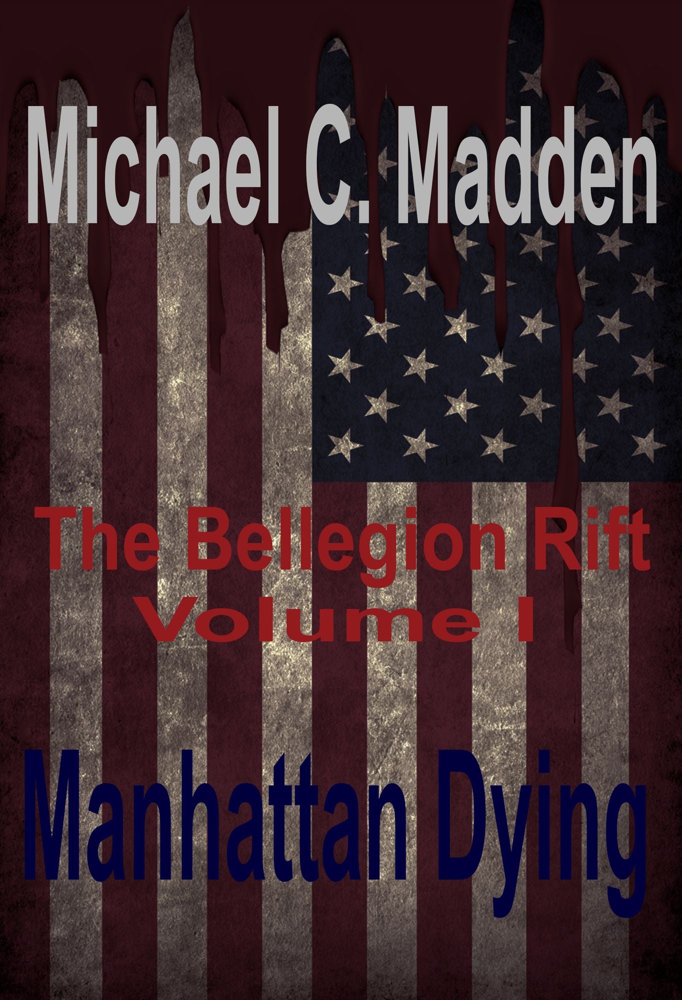 Manhattan Dying: Volume I of, The Bellegion Rift Series