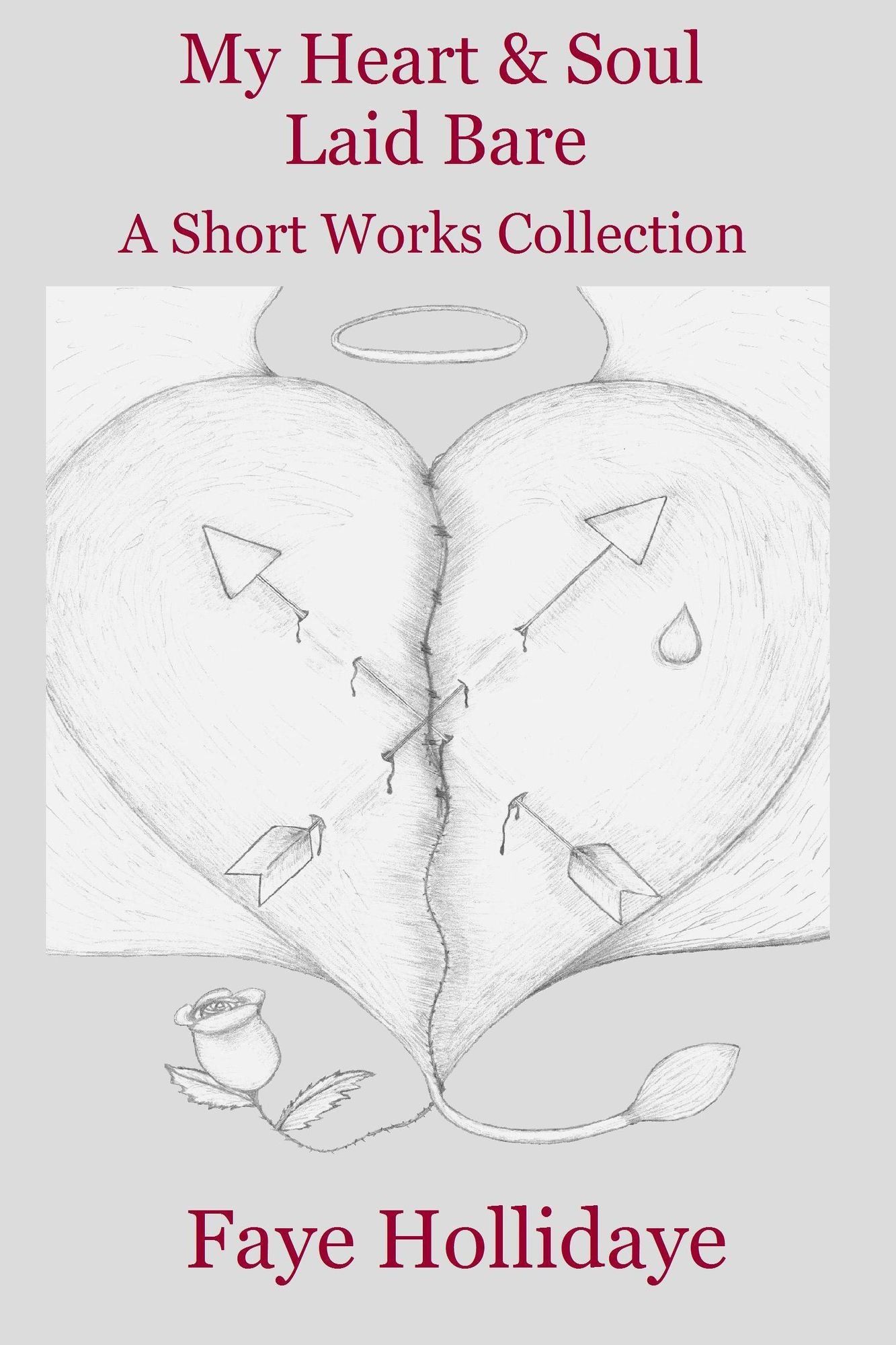 My Heart and Soul Laid Bare: A Short Works Collection