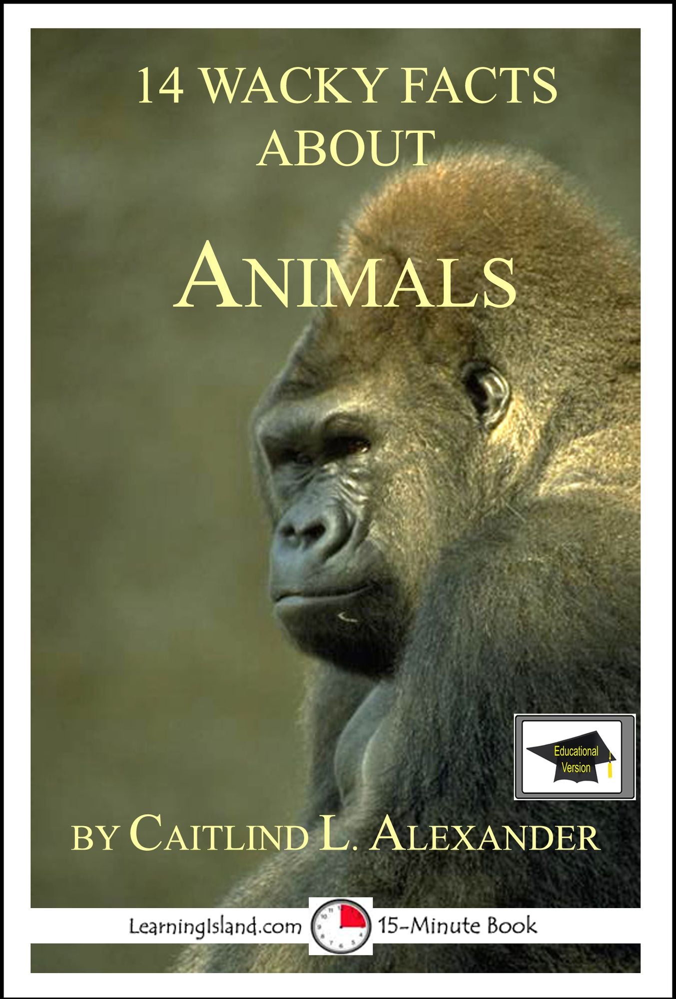 14 Wacky Facts About Animals: Educational Version