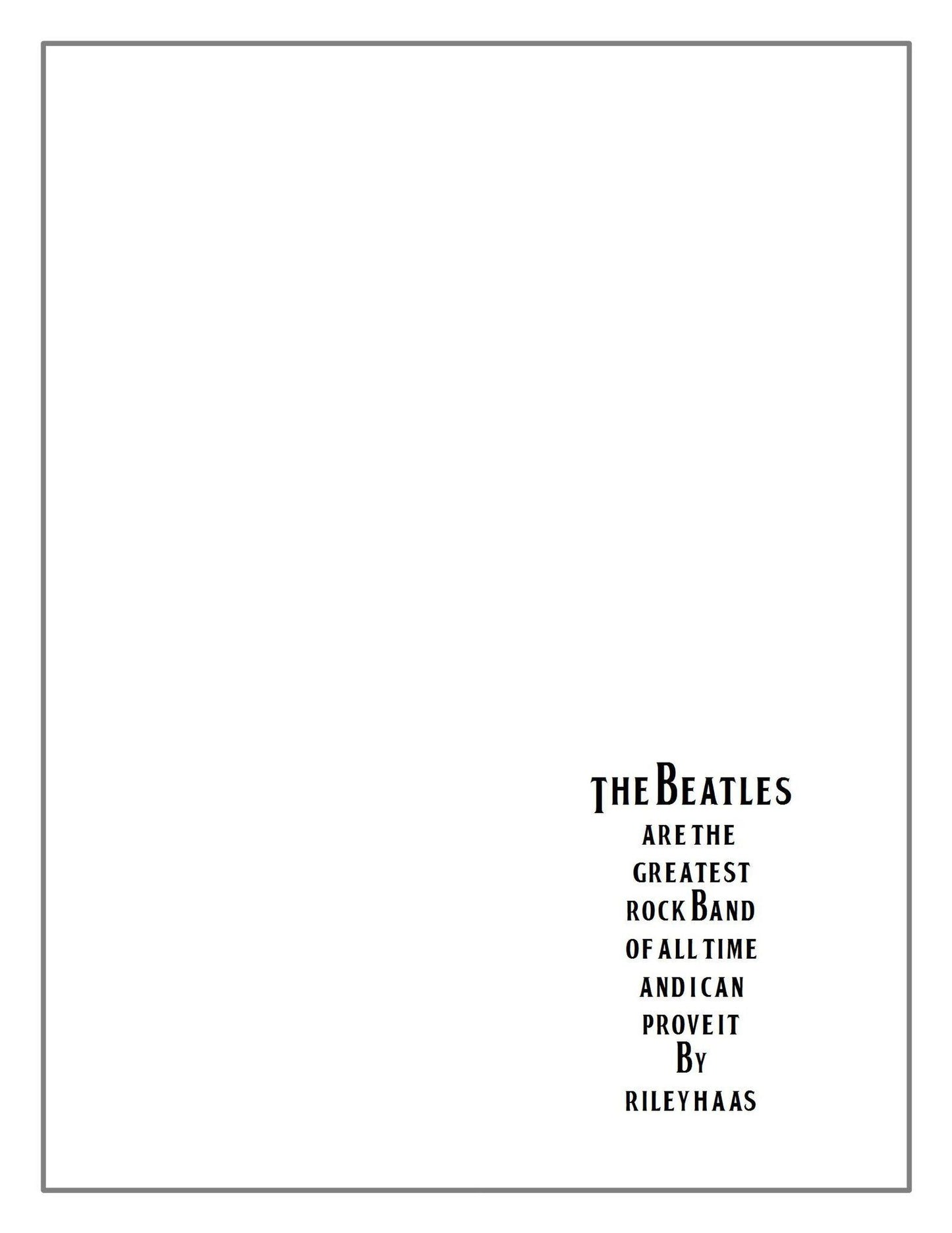 The Beatles Are the Greatest Rock Band of All Time and I Can Prove It