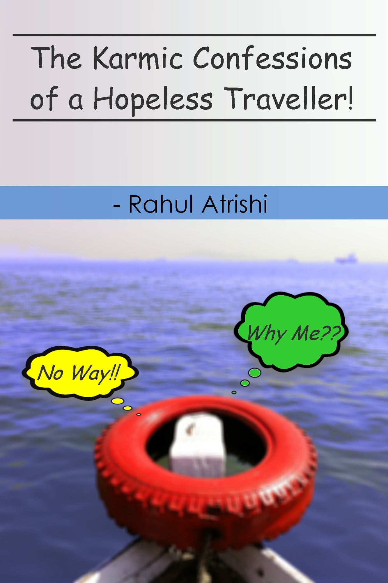 The Karmic Confessions of a Hopeless Traveller!