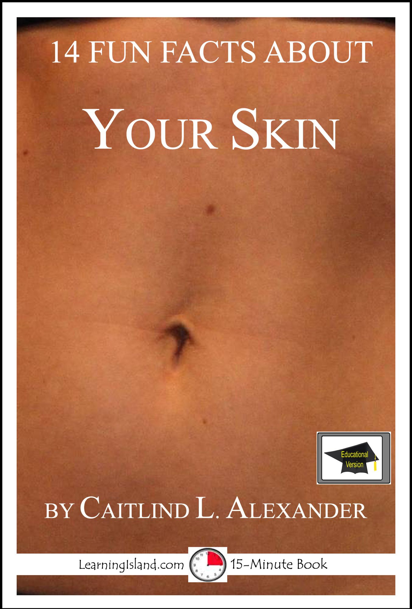 14 Fun Facts About Your Skin: Educational Version