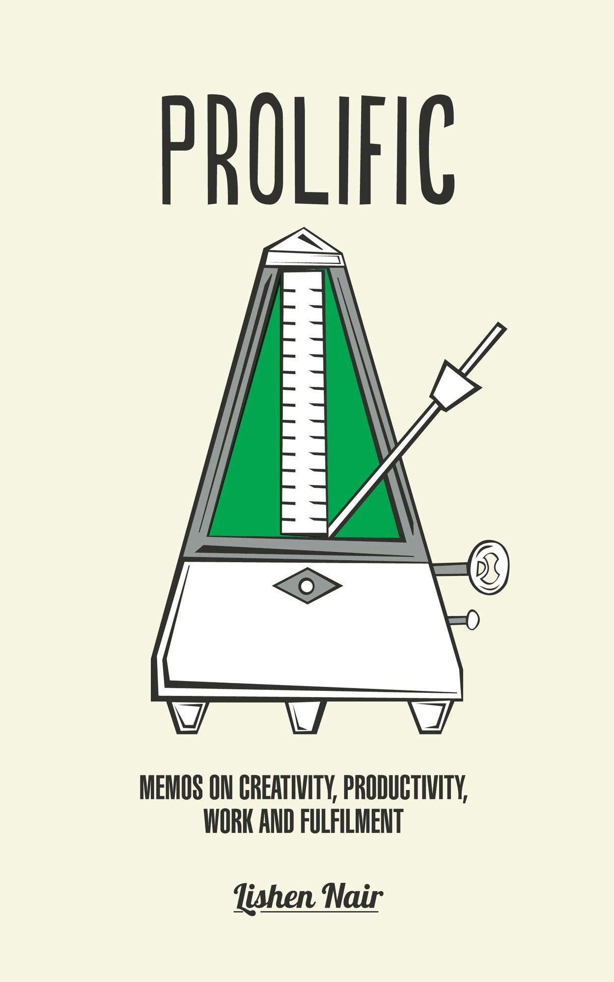 Prolific: Memos on Creativity, Productivity, Work and Fulfilment