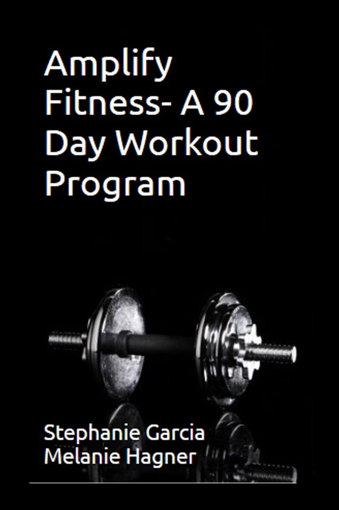 Amplify Fitness- A 90 Day Workout Program