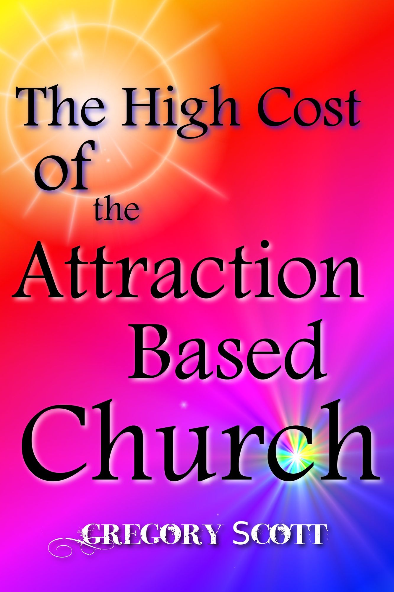 The High Cost of the Attraction Based Church