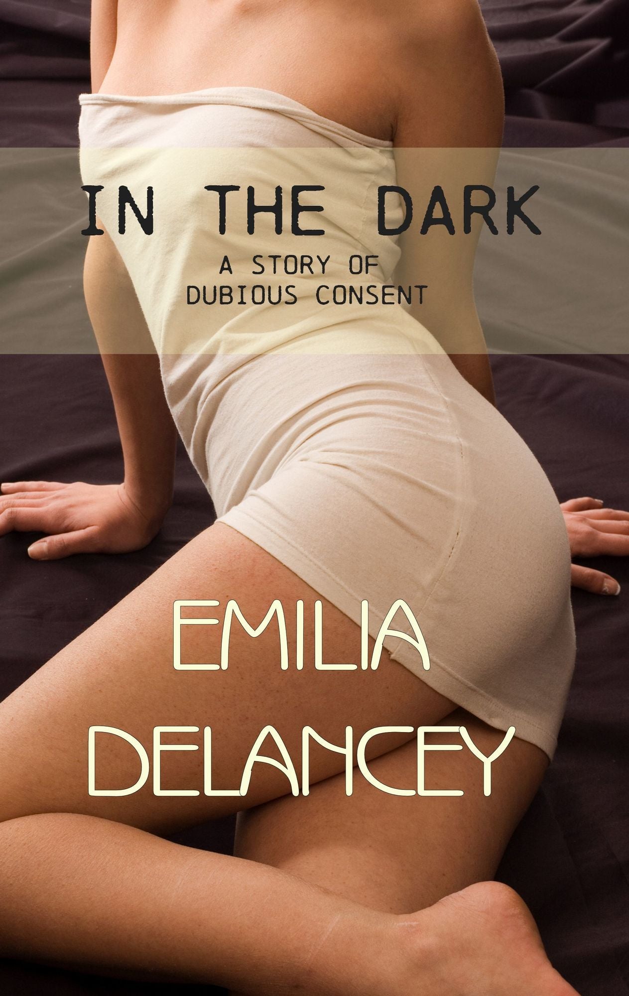 In The Dark: A Story of Dubious Consent