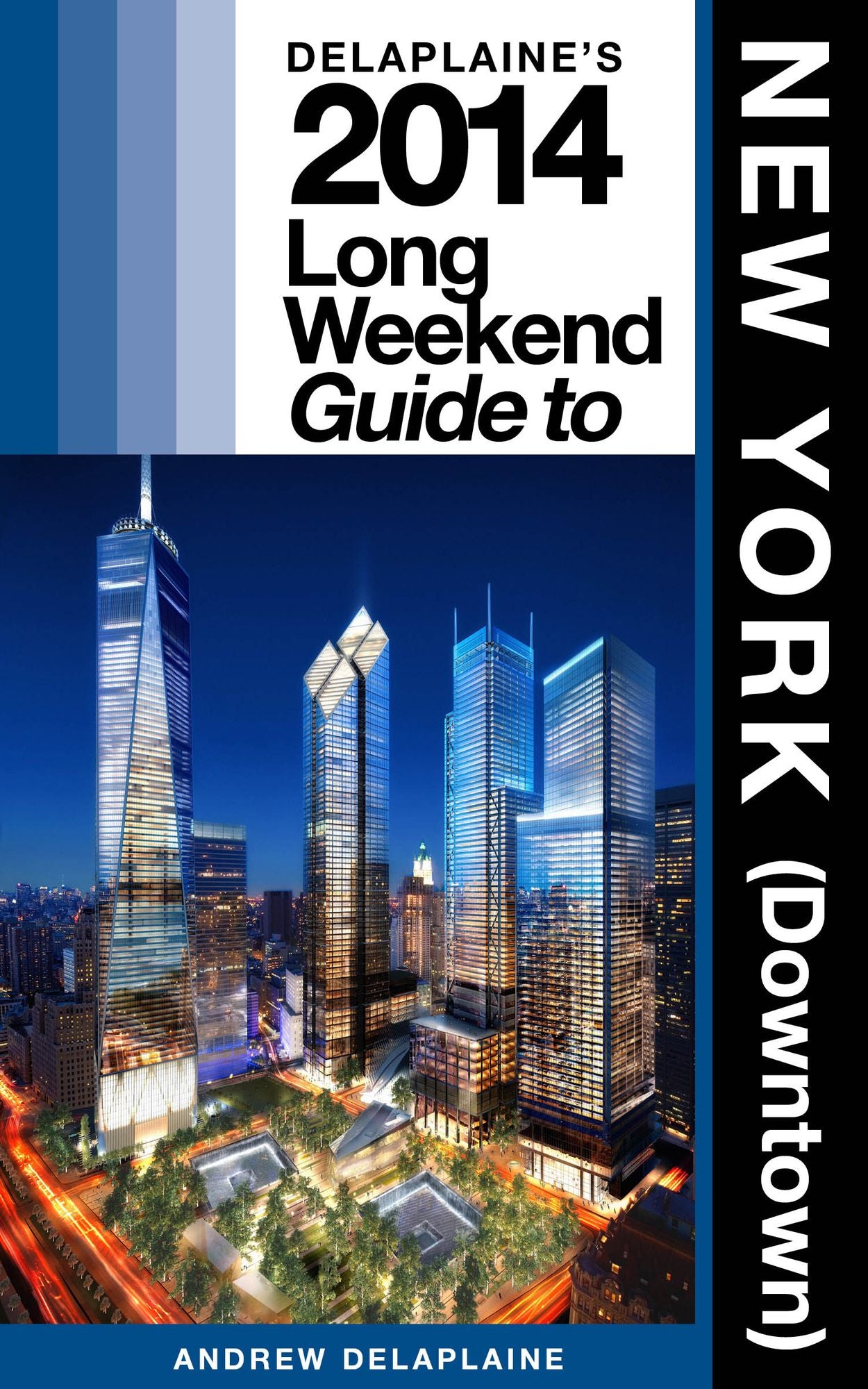 Delaplaine's 2014 Long Weekend Guide to New York (Downtown)