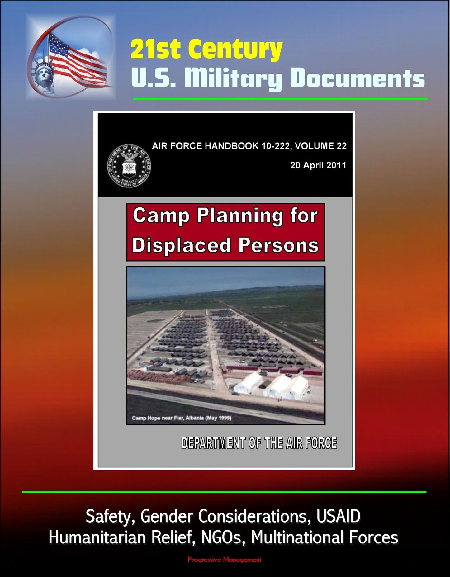 21st Century U.S. Military Documents: Camp Planning for Displaced Persons (Air Force Handbook 10-222) - Safety, Gender Considerations, USAID, Humanitarian Relief, NGOs, Multinational Forces