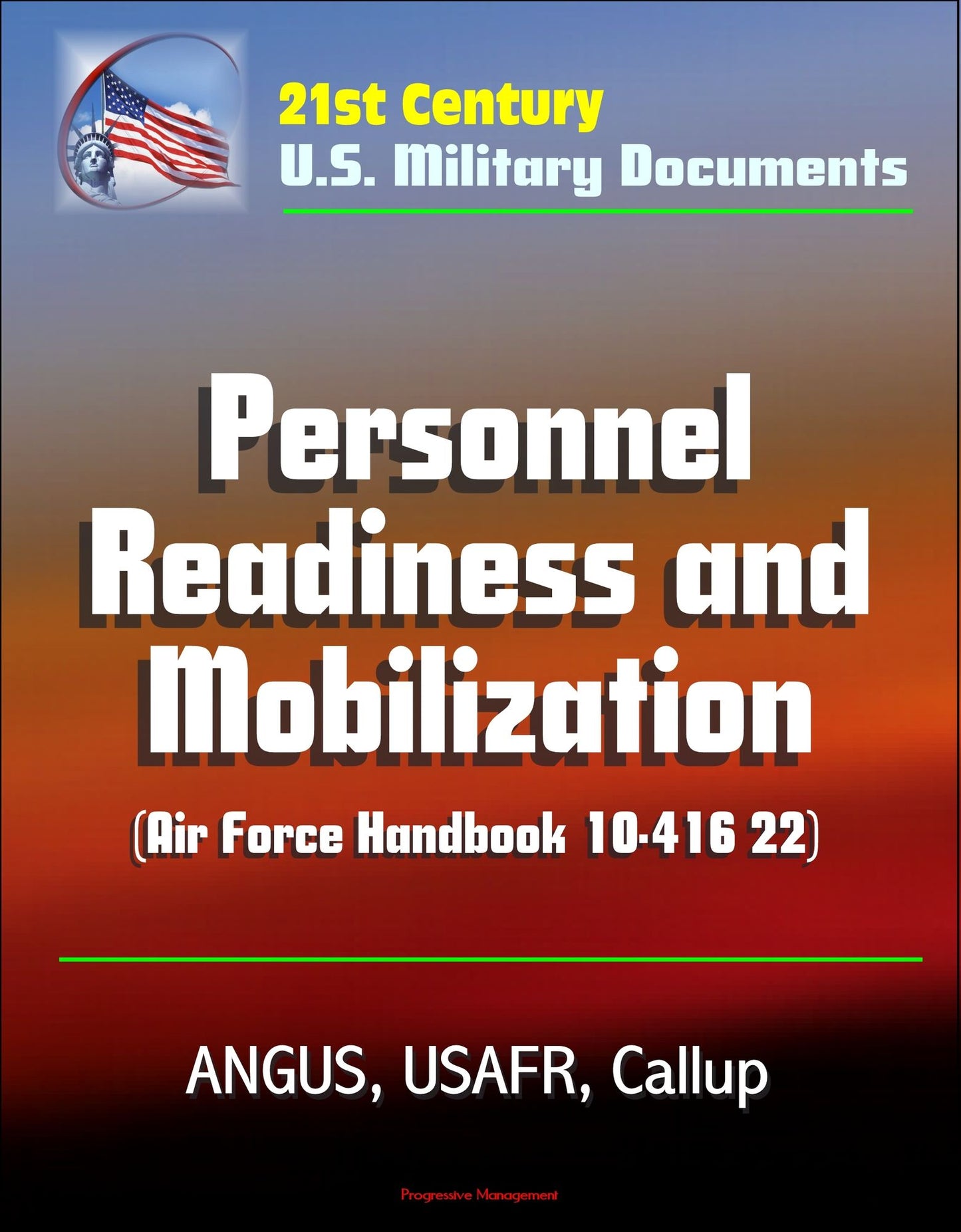 21st Century U.S. Military Documents: Personnel Readiness and Mobilization (Air Force Handbook 10-416 22) - ANGUS, USAFR, Callup