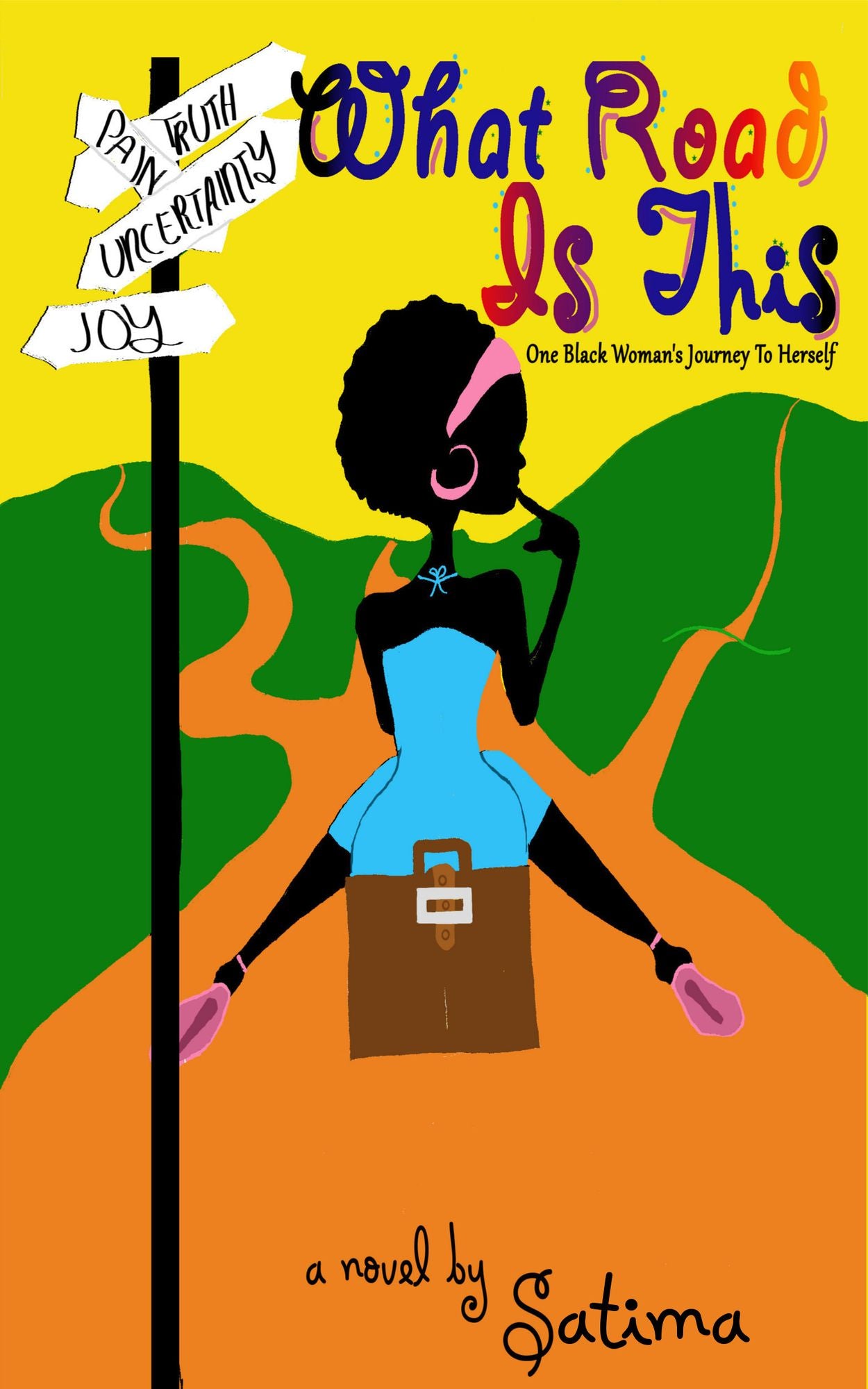 What Road Is This: One Black Woman's Journey To Herself