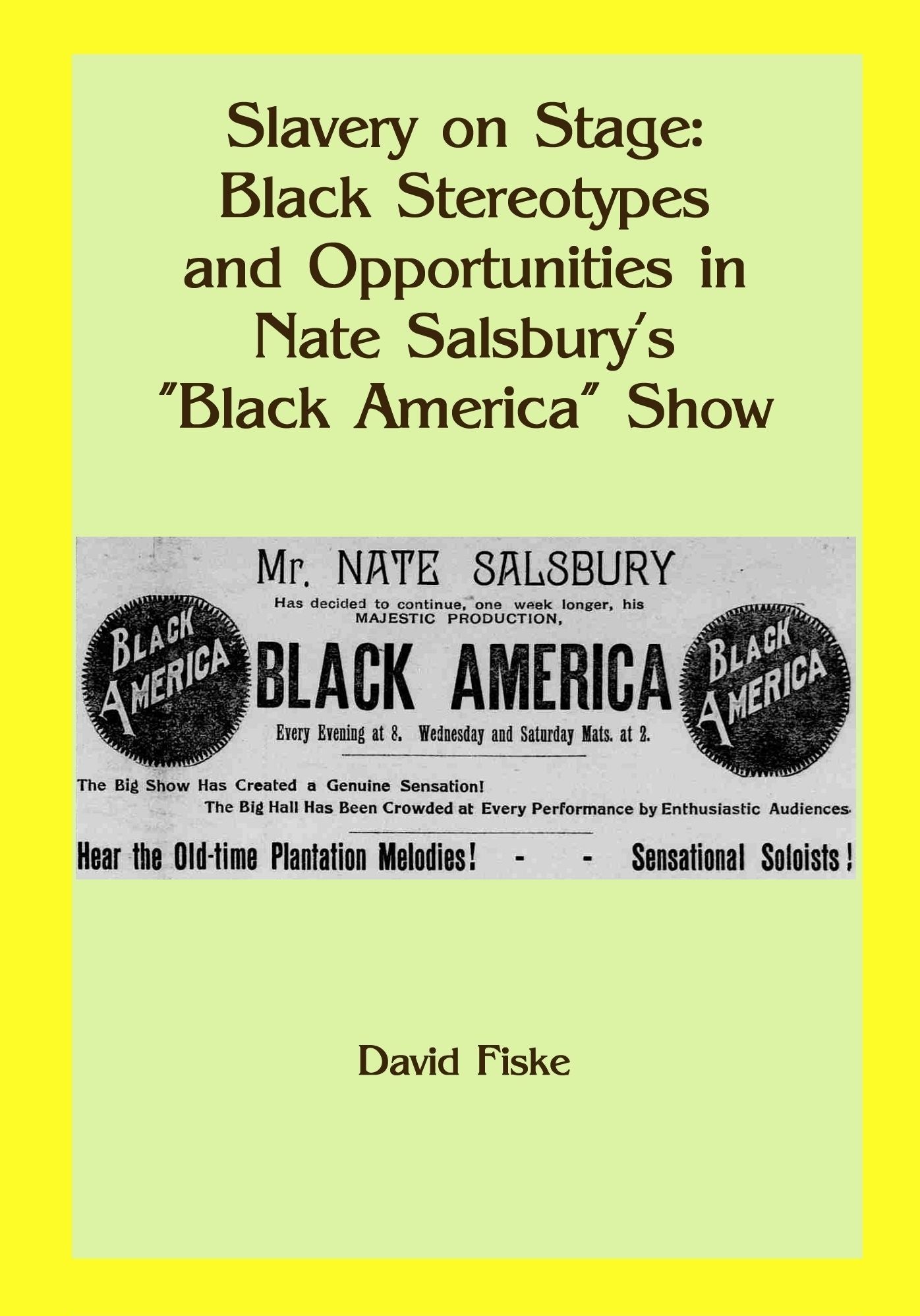 Slavery on Stage: Black Stereotypes and Opportunities in Nate Salsbury's "Black America" Show