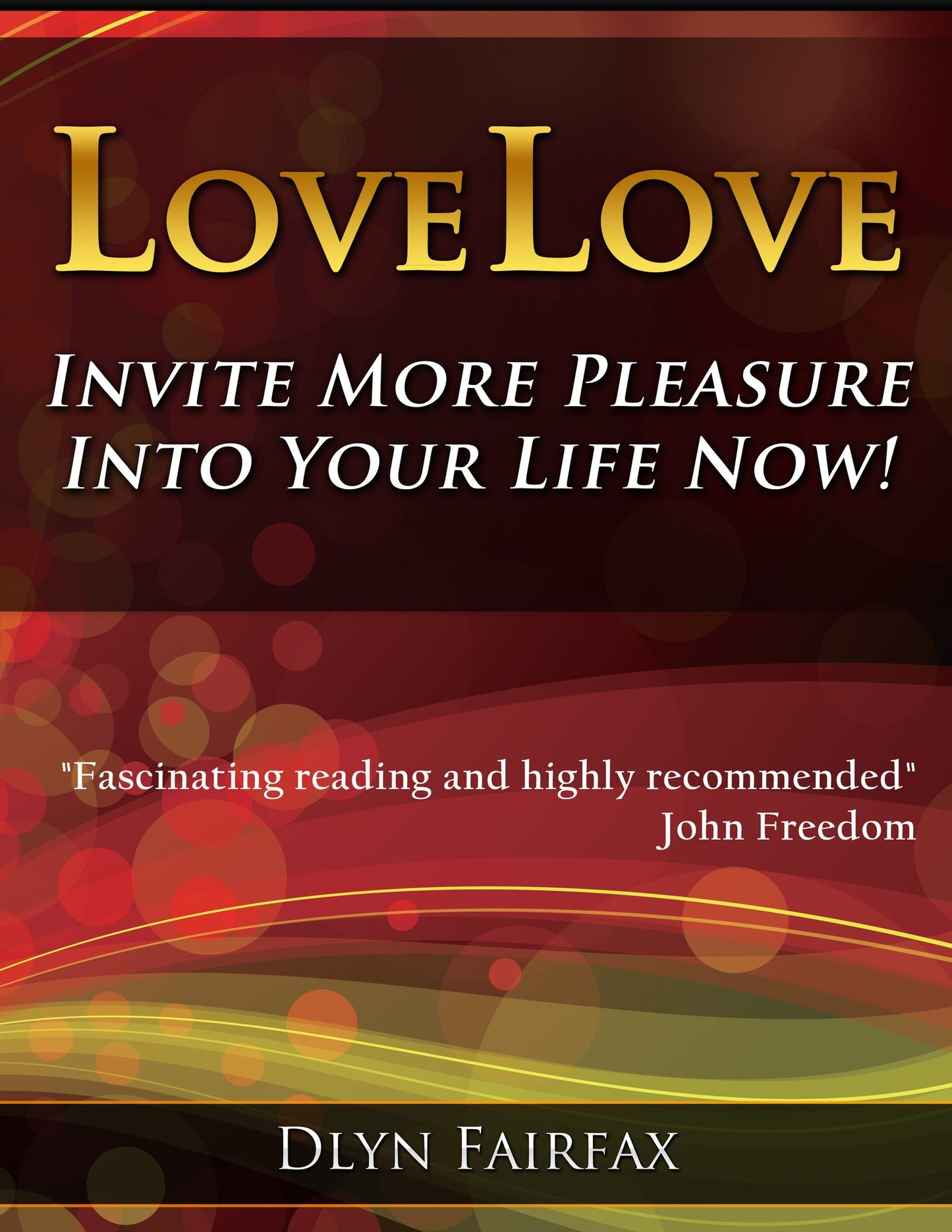 LoveLove: Invite More Pleasure Into Your Life Now!