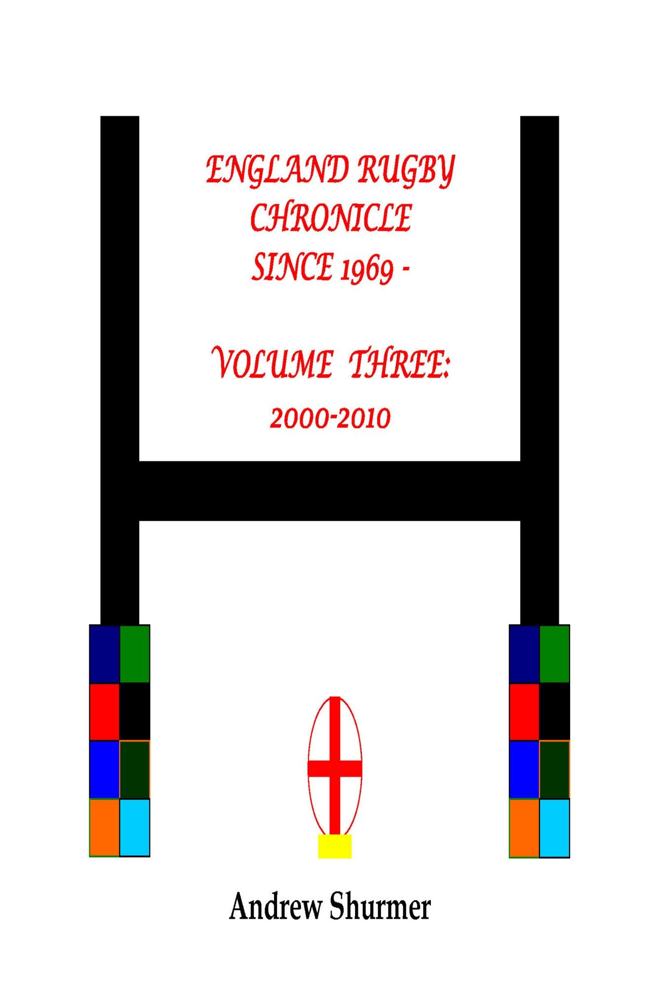 England Rugby Chronicle since 1969: Volume Three: 2000-2010