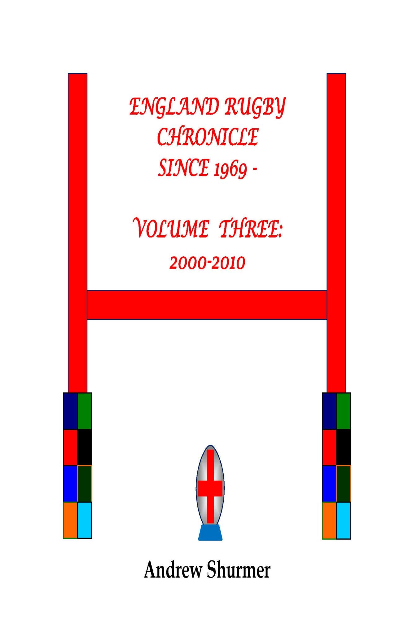 England Rugby Chronicle since 1969: Volume Three: 2000-2010 Second Edition