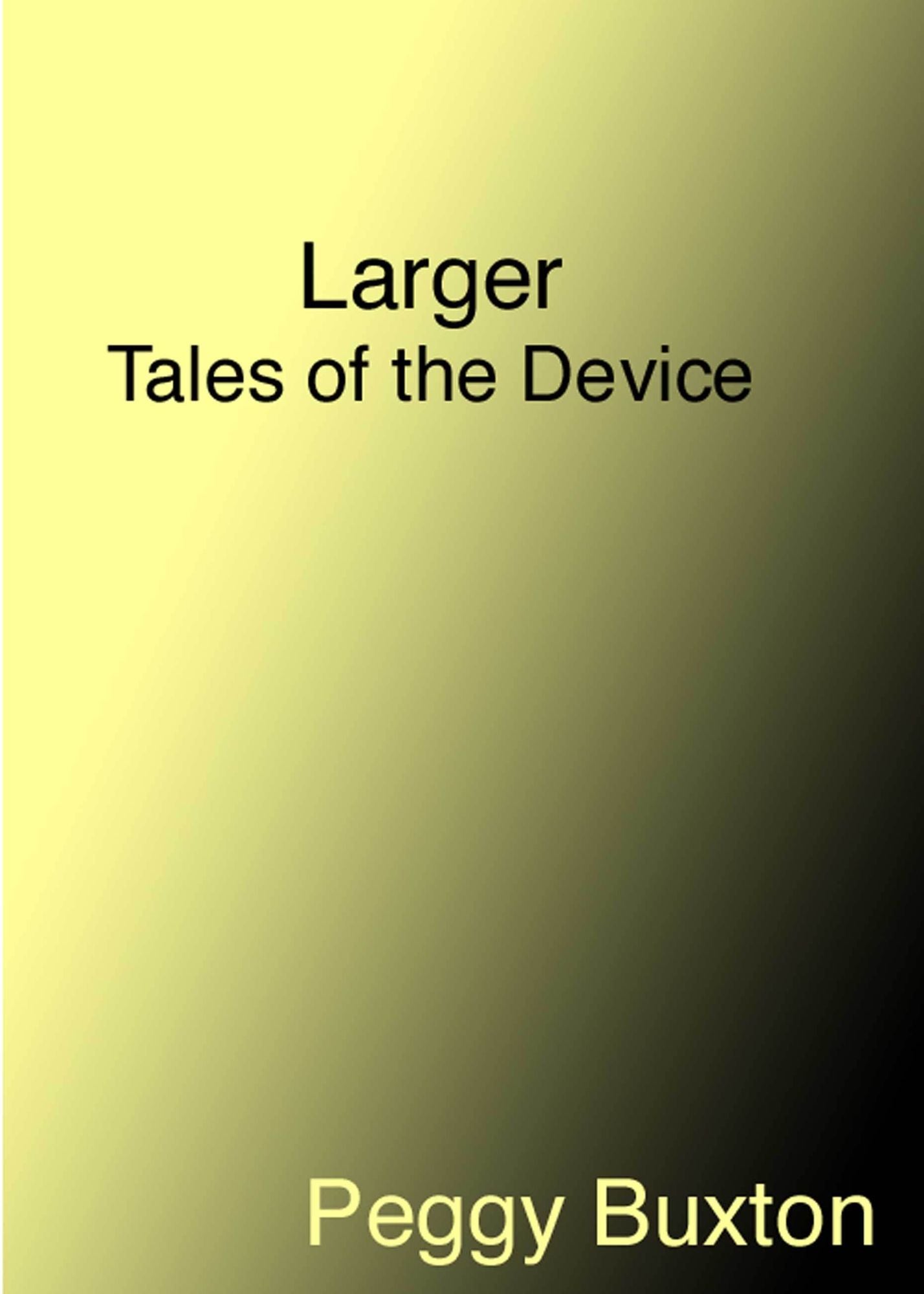 Larger, Tales of the Device
