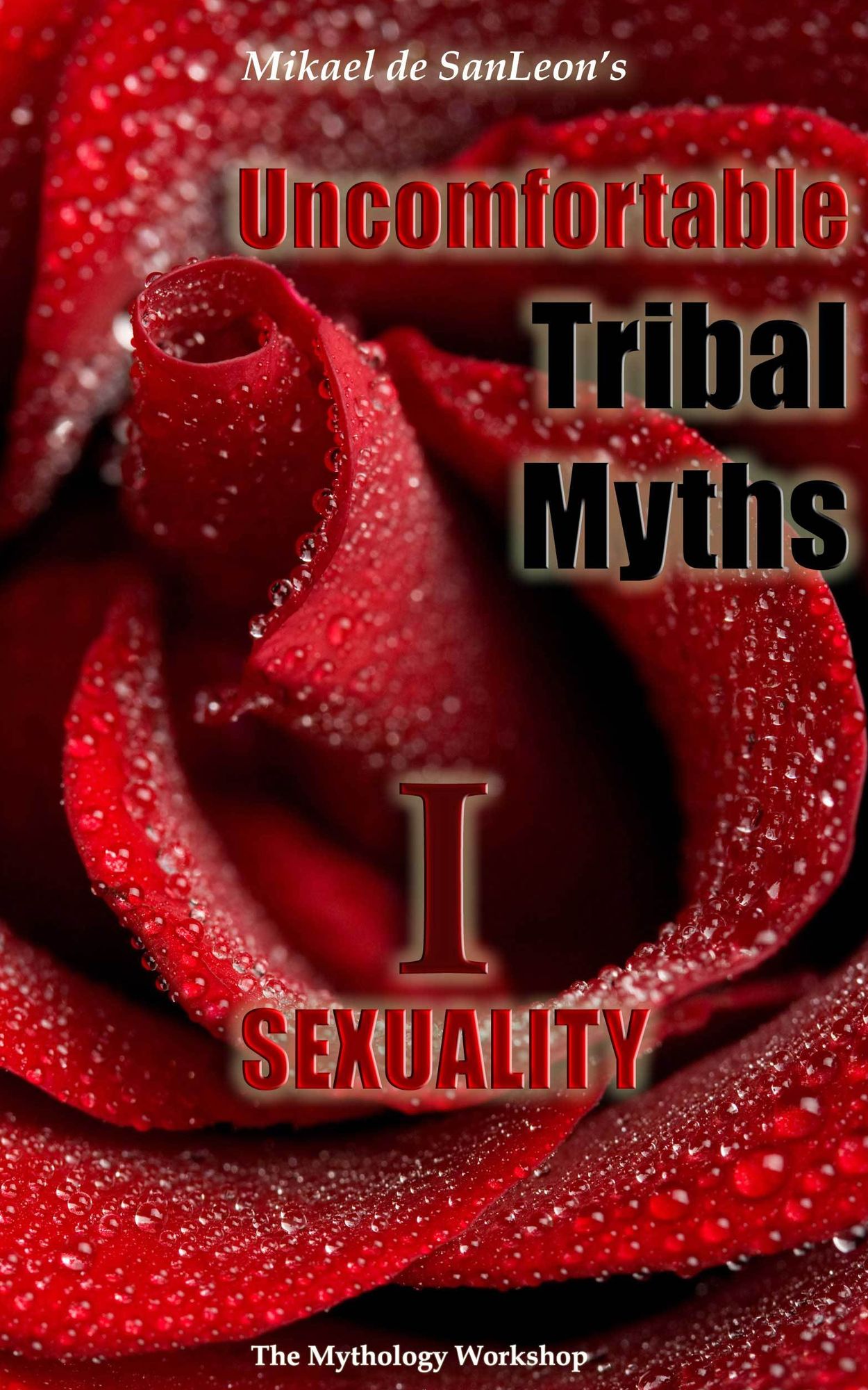 Uncomfortable Tribal Myths. Volume 1. Sexuality