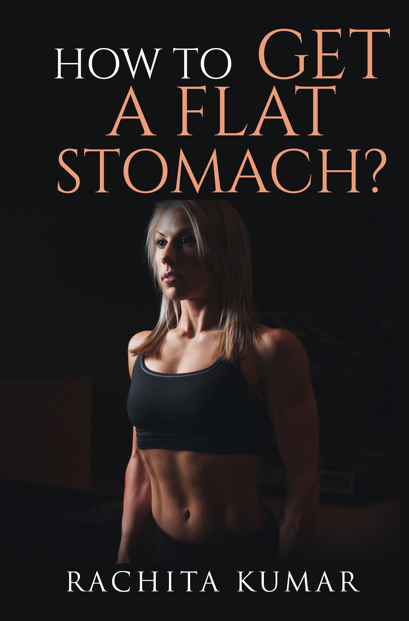 How To Get a Flat Stomach in Four Weeks