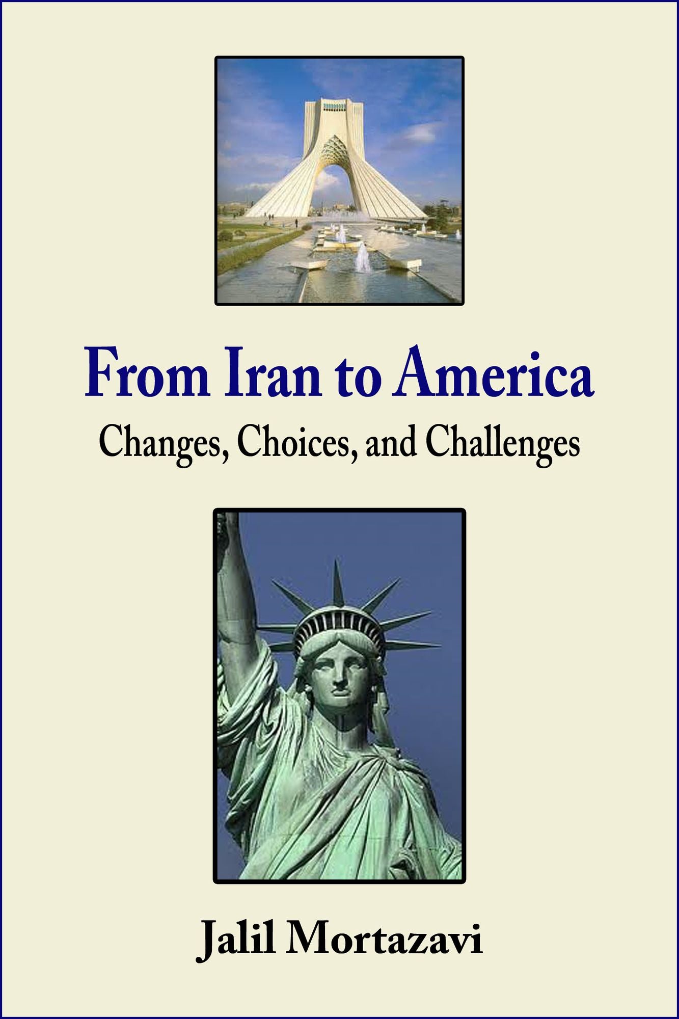 From Iran to America: Changes, Choices, and Challenges
