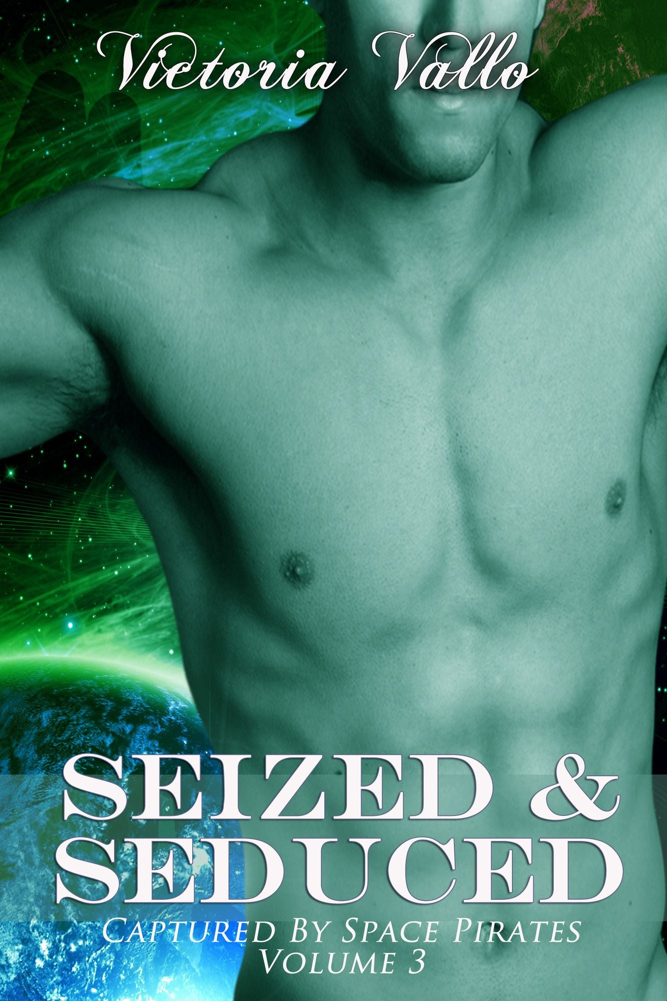 Captured by Space Pirates Volume Three: Seized & Seduced
