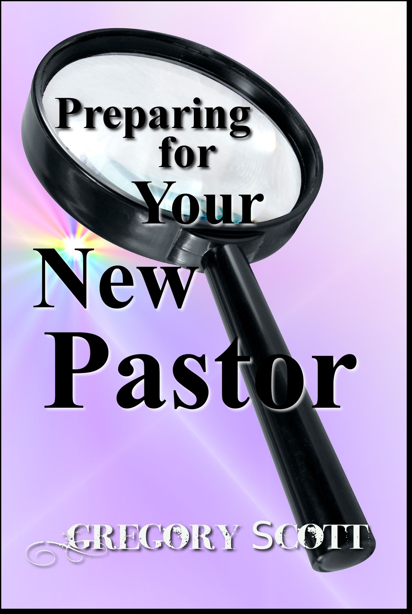 Preparing for Your New Pastor